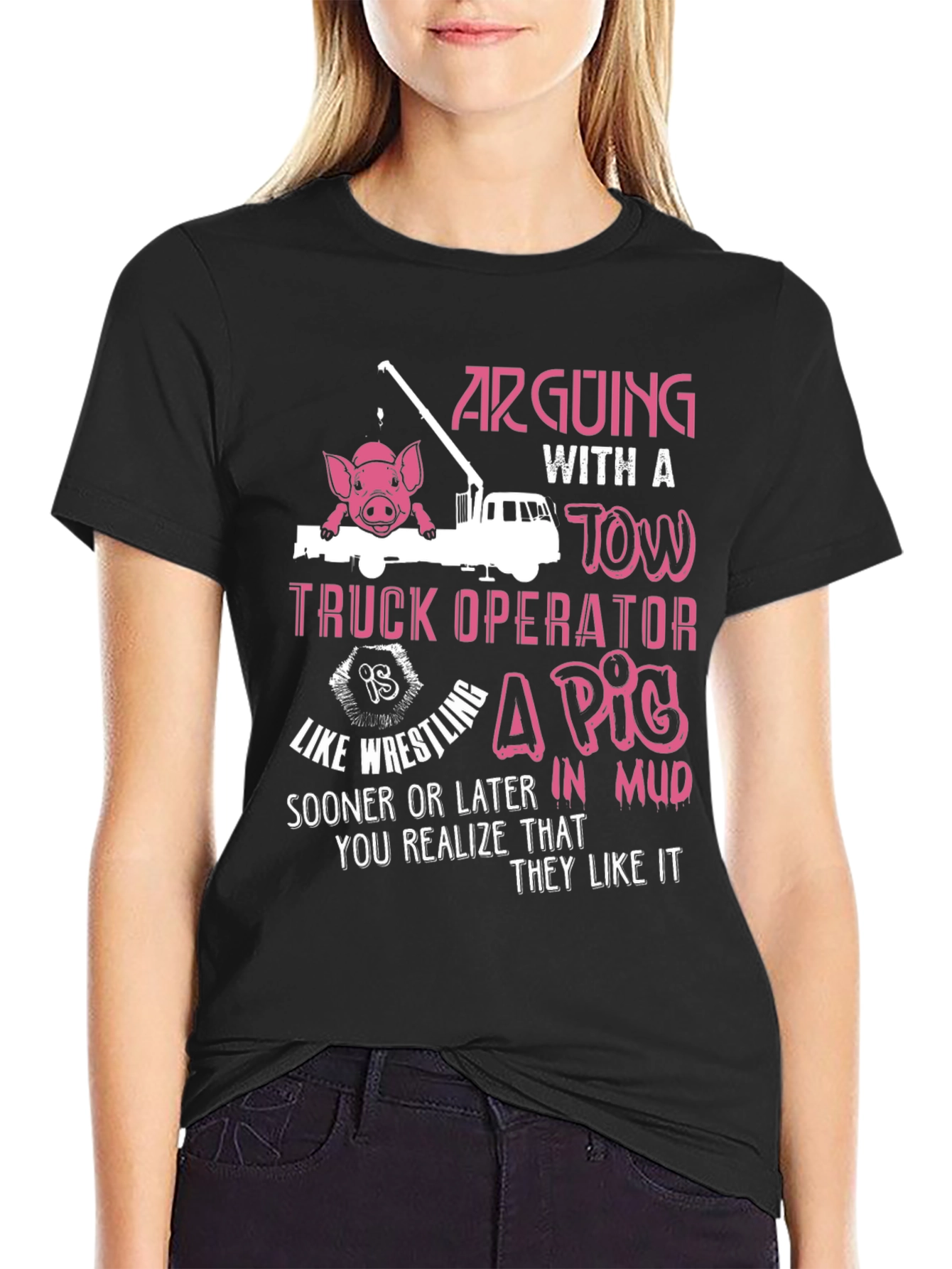 Arguing with a Tow Truck Operator T-Shirt