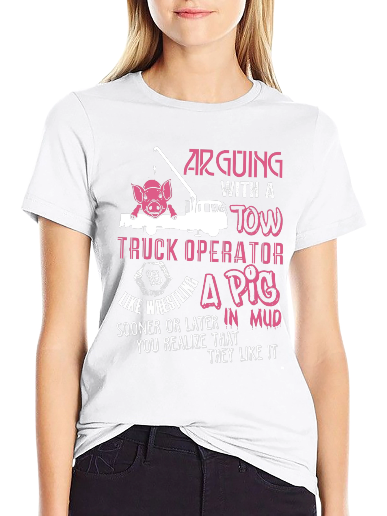 Arguing with a Tow Truck Operator T-Shirt