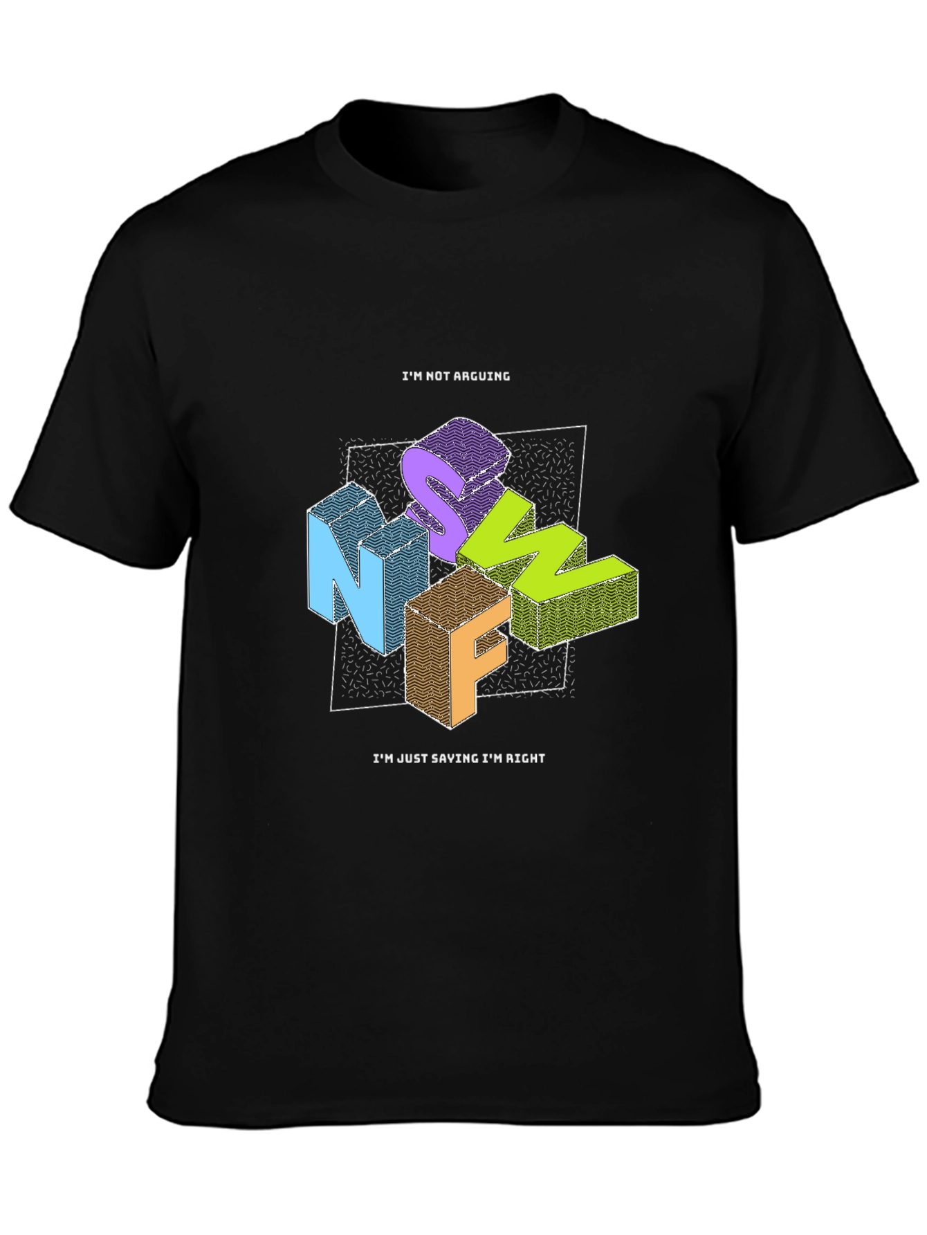 Funny Im Not Arguing Graphic T-Shirt
