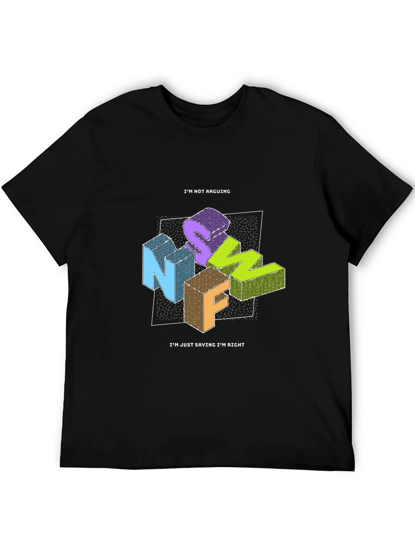 Funny Im Not Arguing Graphic T-Shirt
