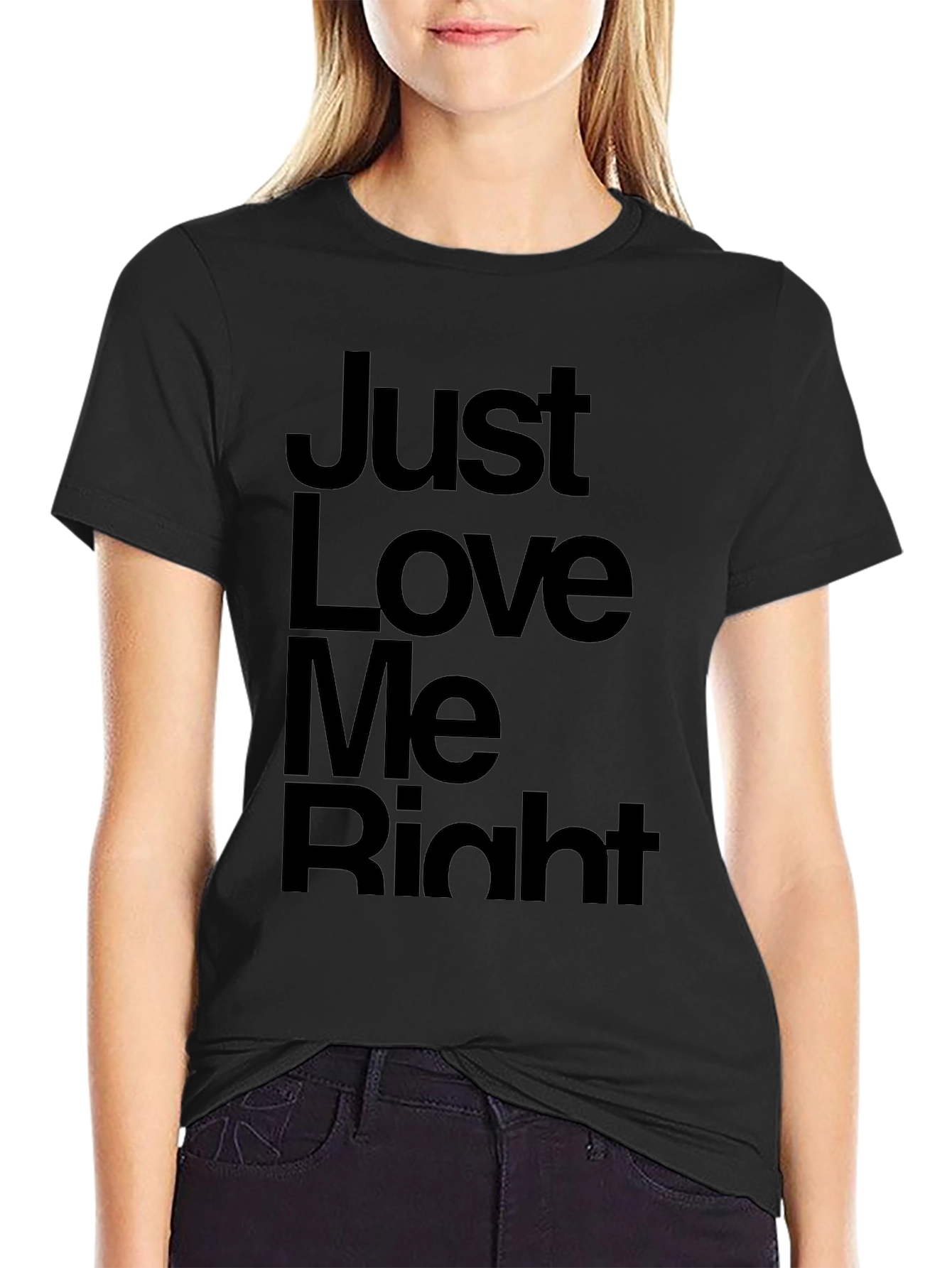 Just Love Me Right T-Shirt - Mens Graphic Tee