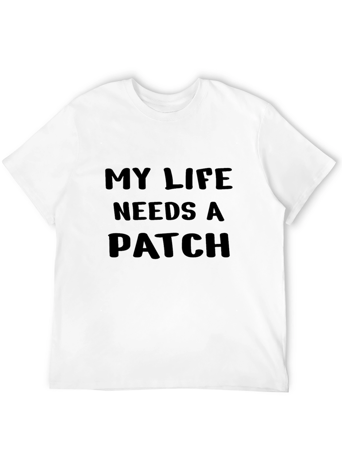 My Life Needs a Patch Graphic T-Shirt