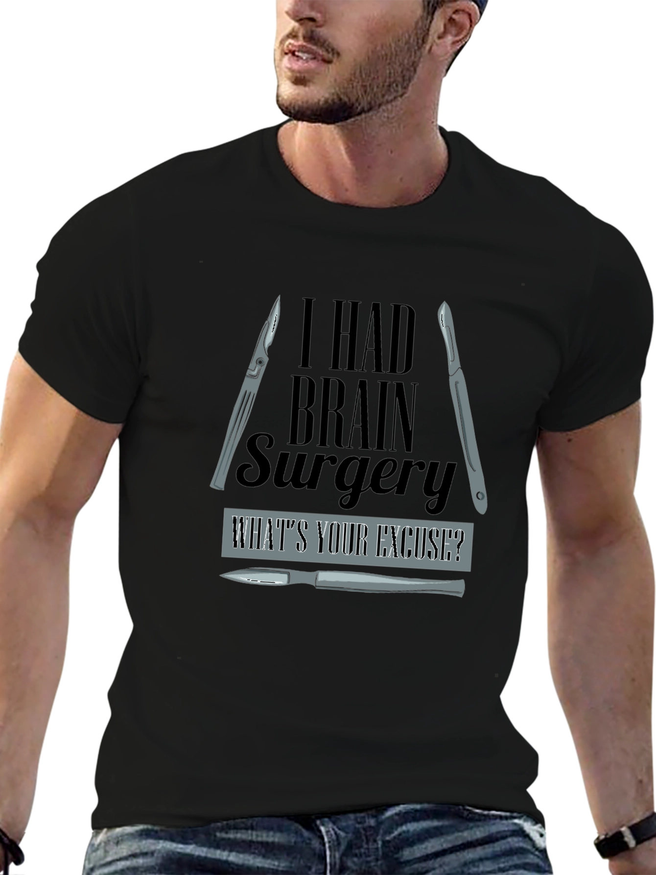 I Had Brain Surgery Whats Your Excuse? T-Shirt
