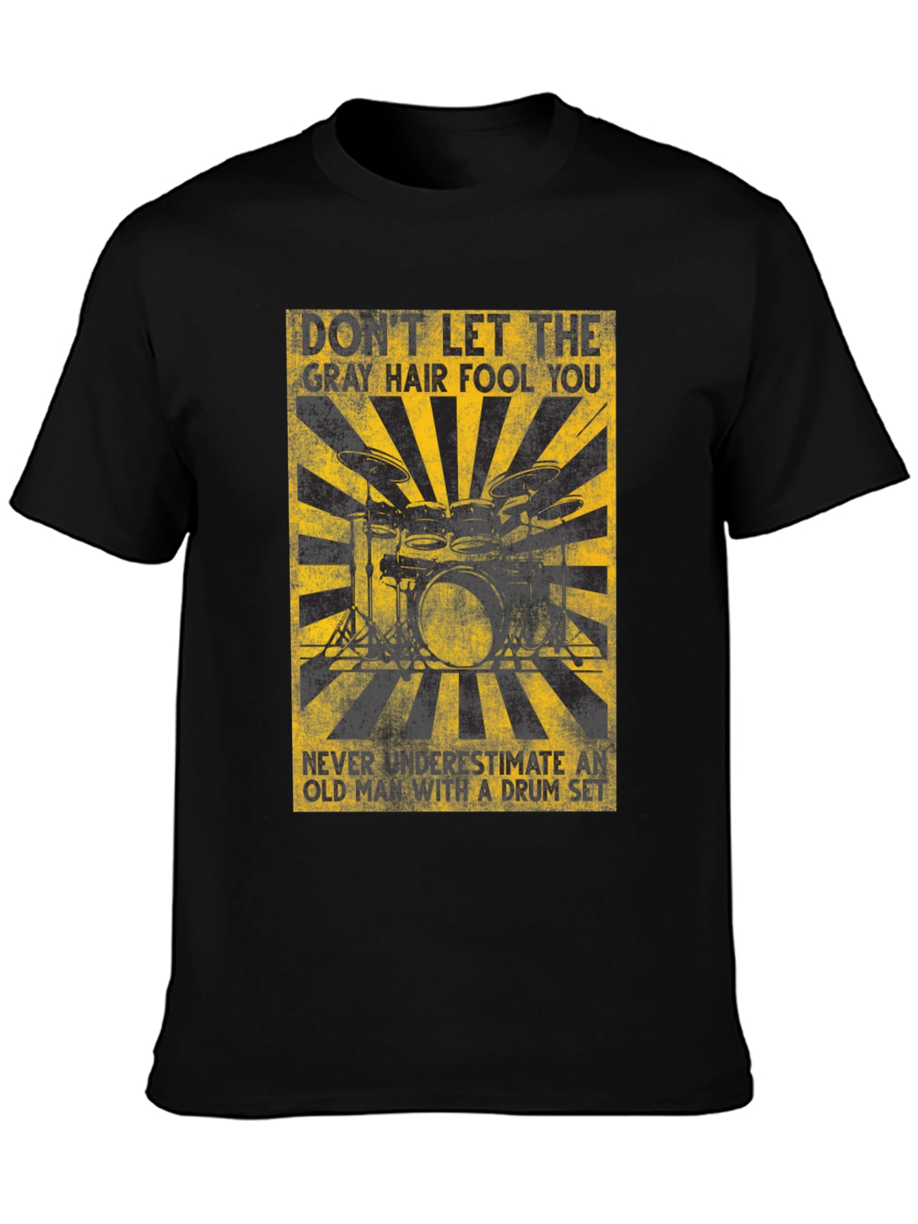 Gray Hair Fool You Drummer T-Shirt