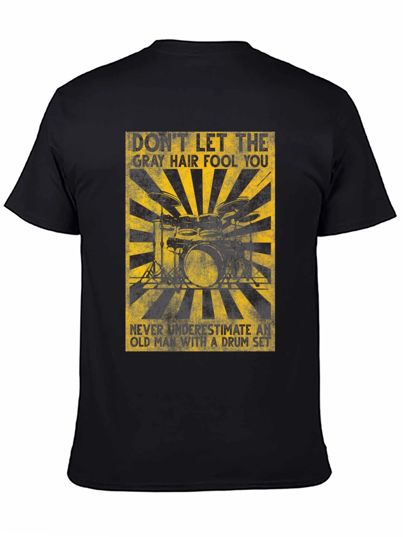 Gray Hair Fool You Drummer T-Shirt