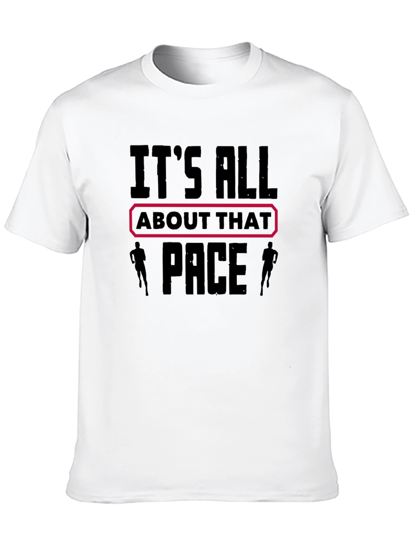 Its All About That Pace T-Shirt