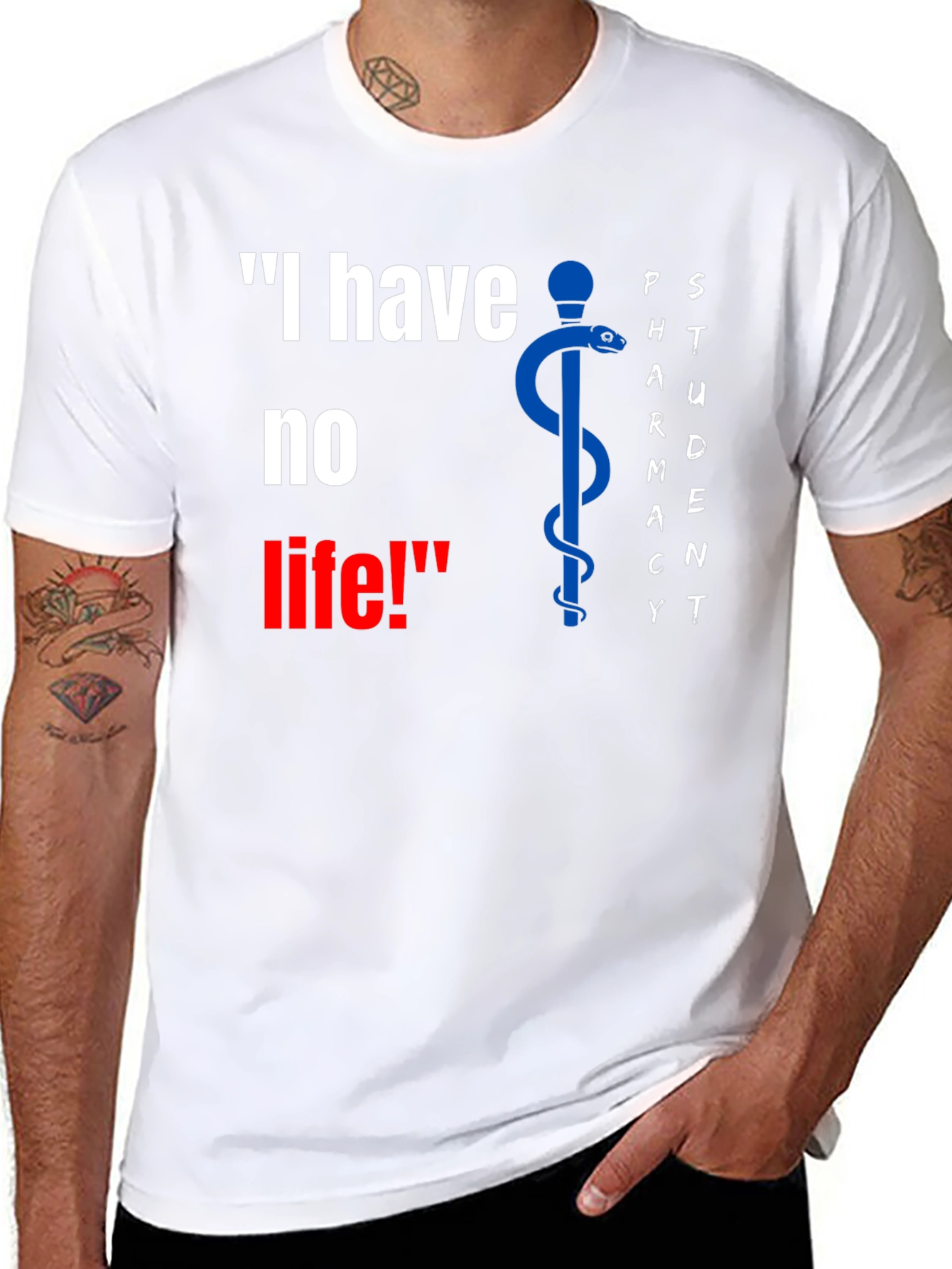 Pharmacy Student Funny T-Shirt - I have no life!