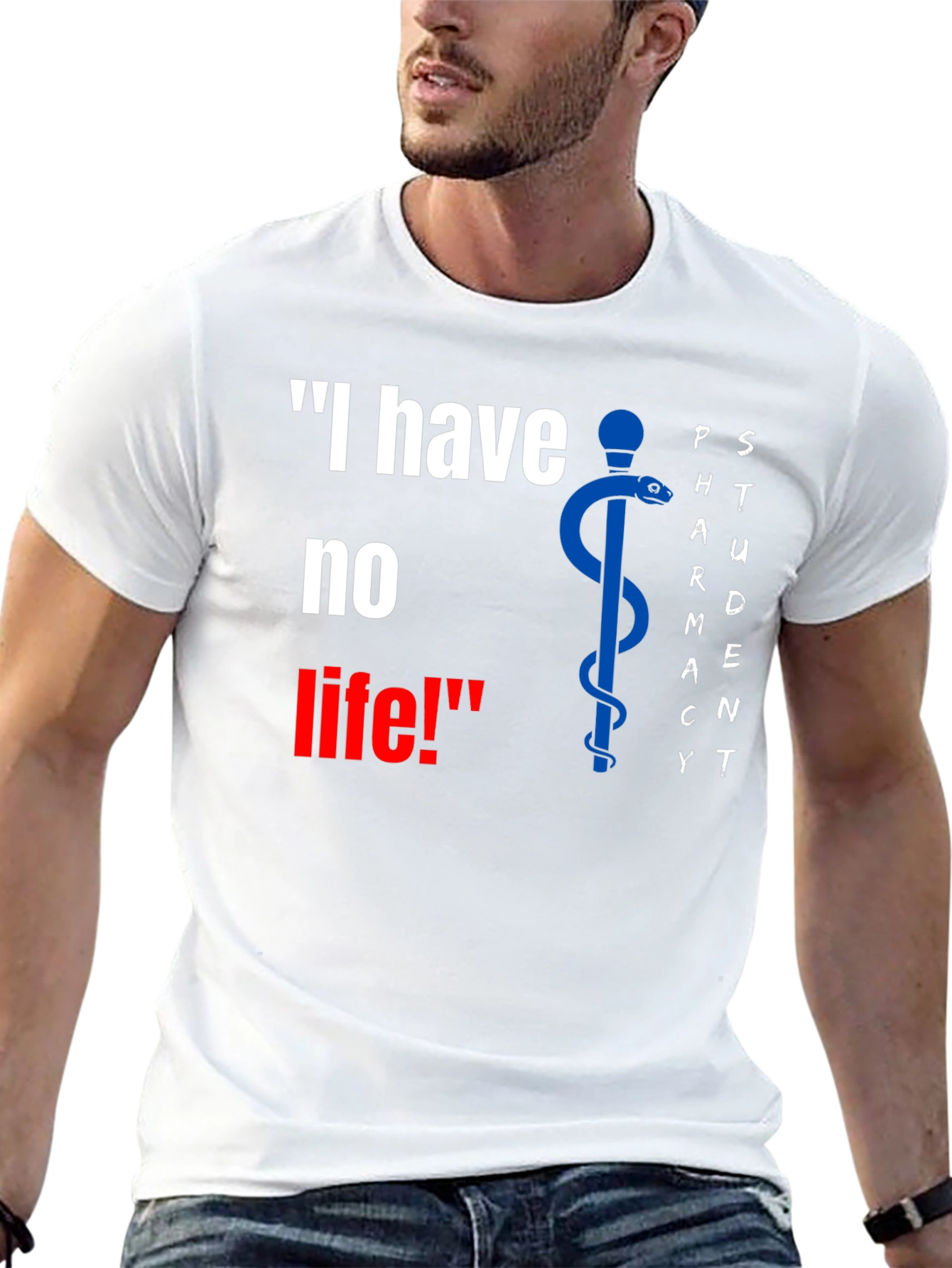 Pharmacy Student Funny T-Shirt - I have no life!