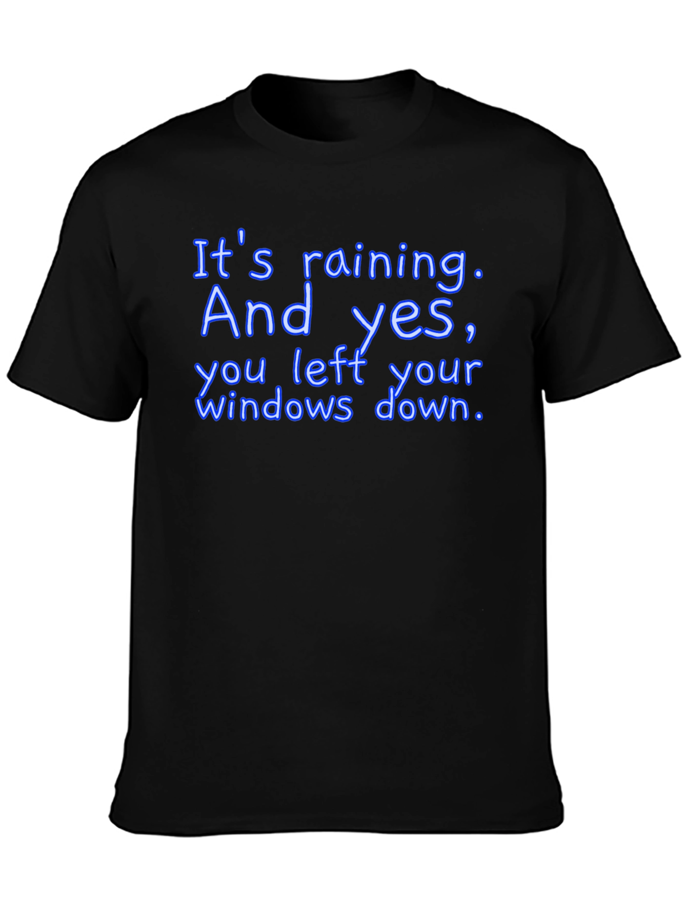 Humorous T-Shirt: Its Raining Windows Down