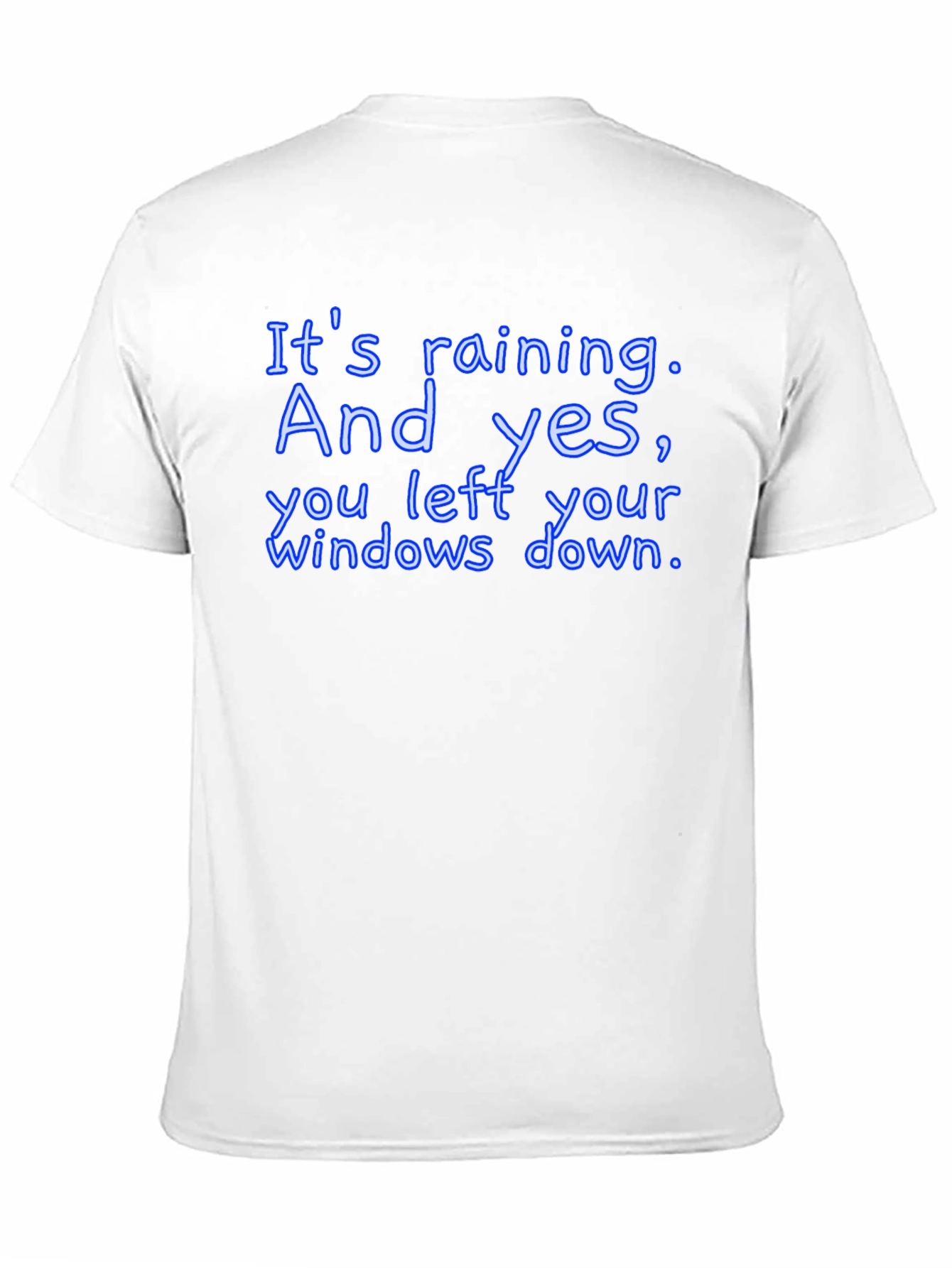 Humorous T-Shirt: Its Raining Windows Down