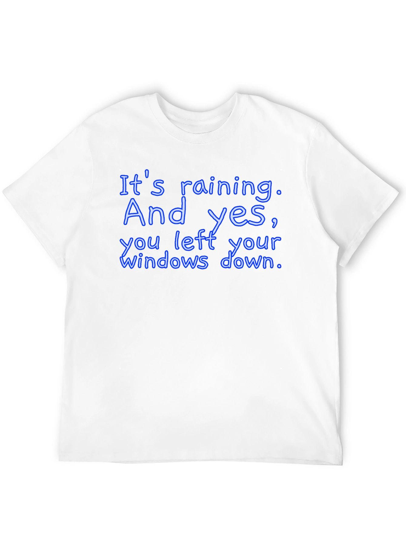 Humorous T-Shirt: Its Raining Windows Down