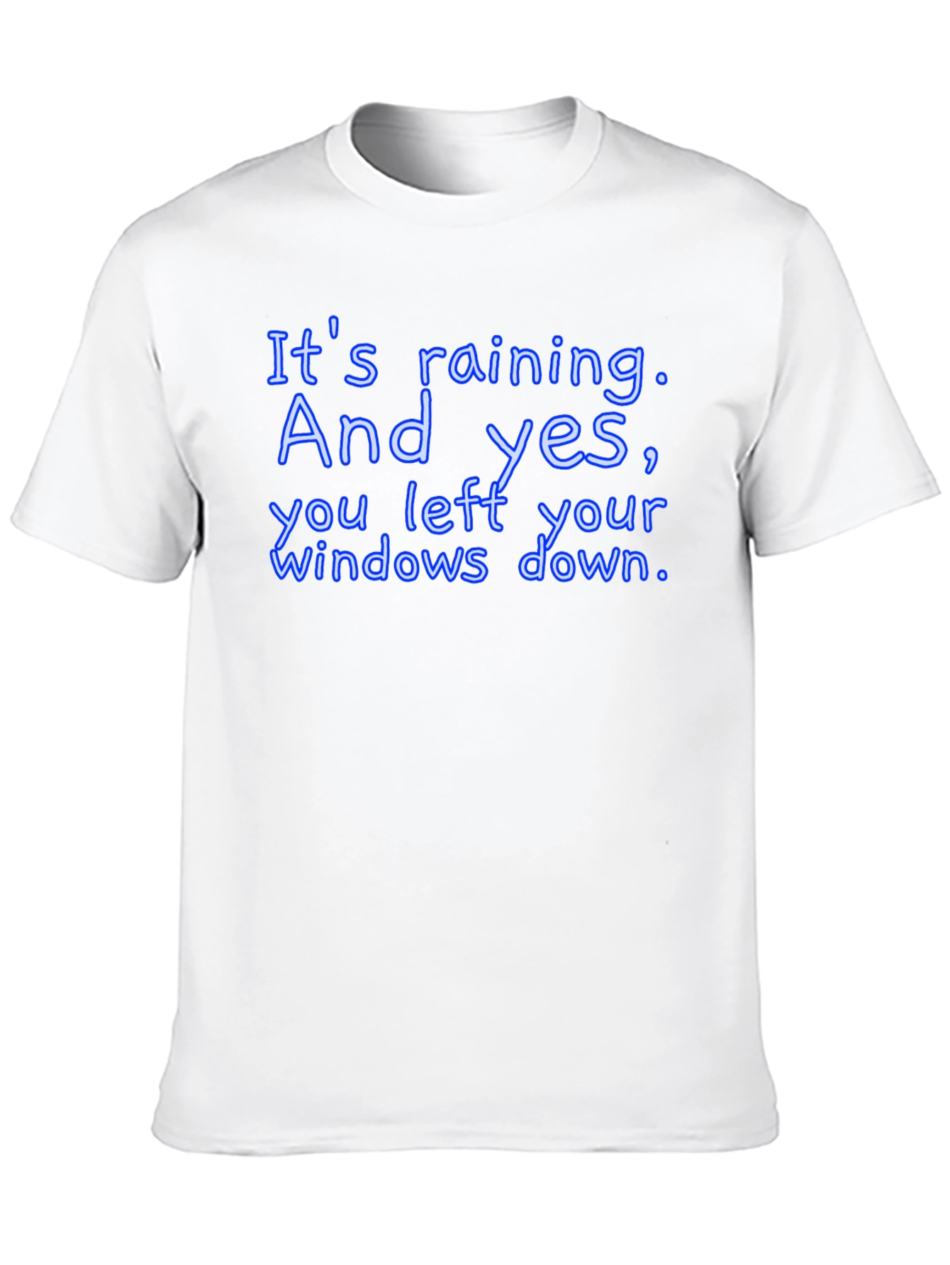 Humorous T-Shirt: Its Raining Windows Down
