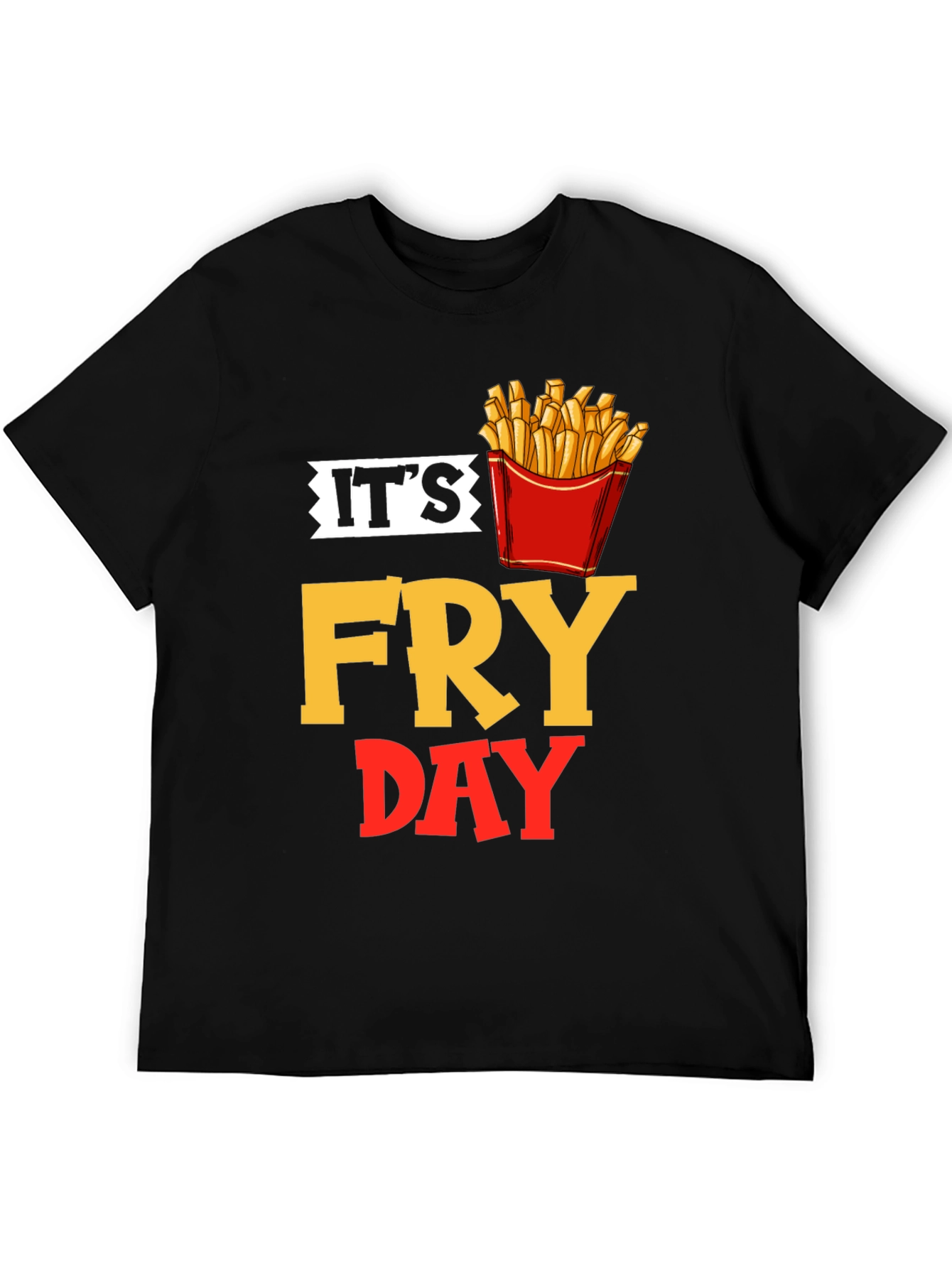 Its Fry Day Black T-Shirt - Foodie Fun!