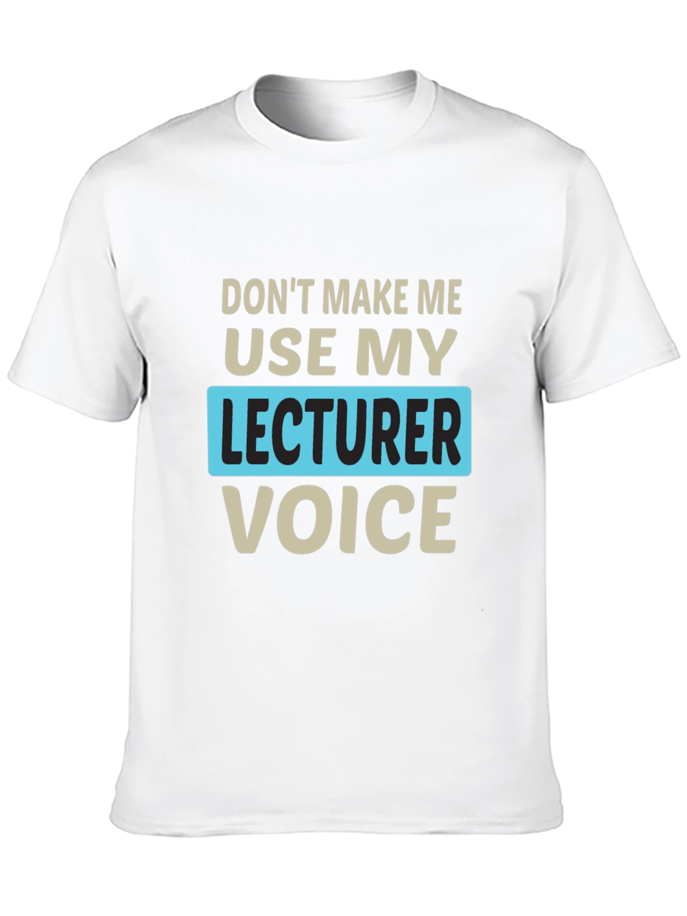 Lecturer Voice Graphic Tee - Funny Teacher Shirt