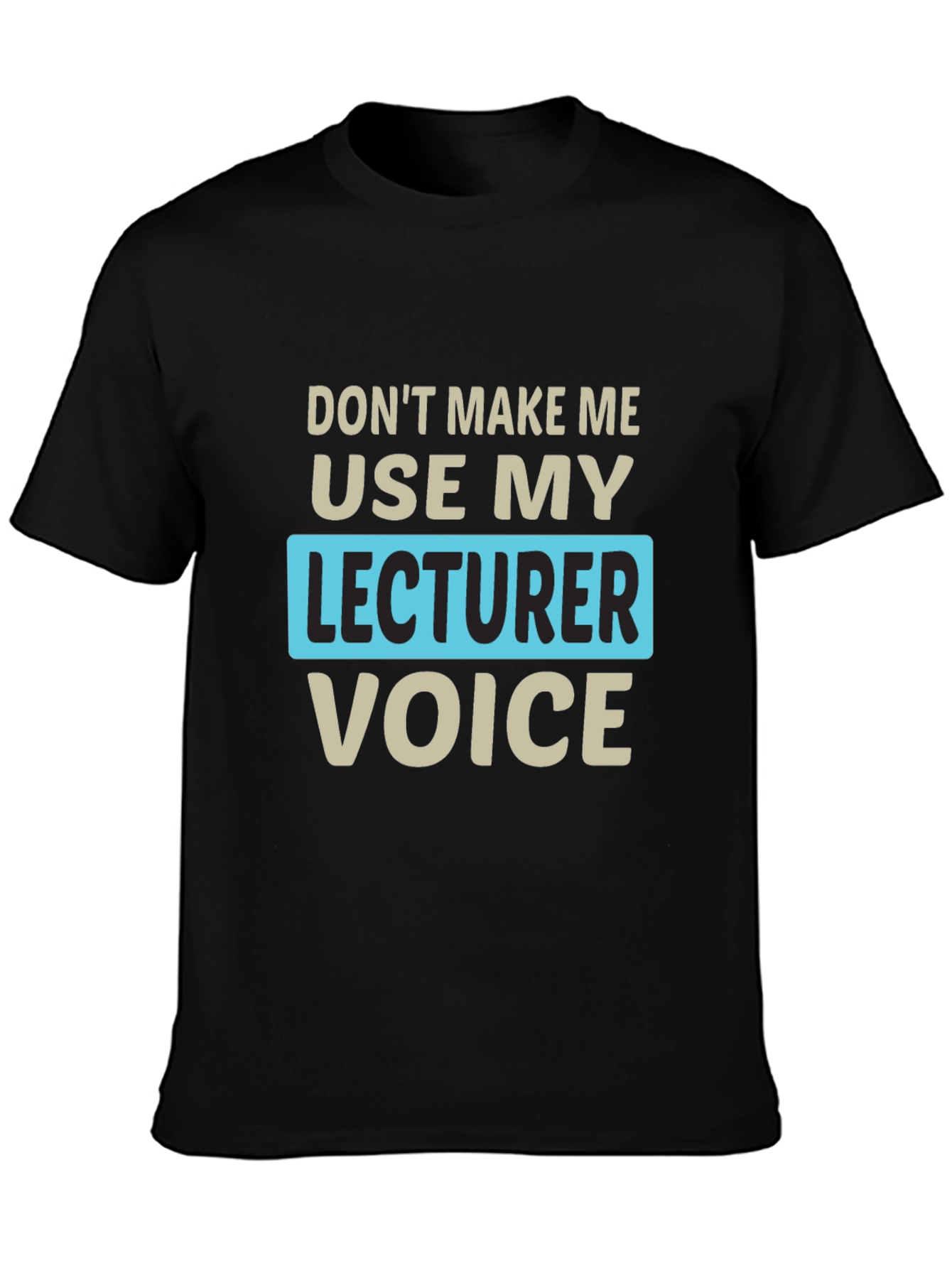 Lecturer Voice Graphic Tee - Funny Teacher Shirt