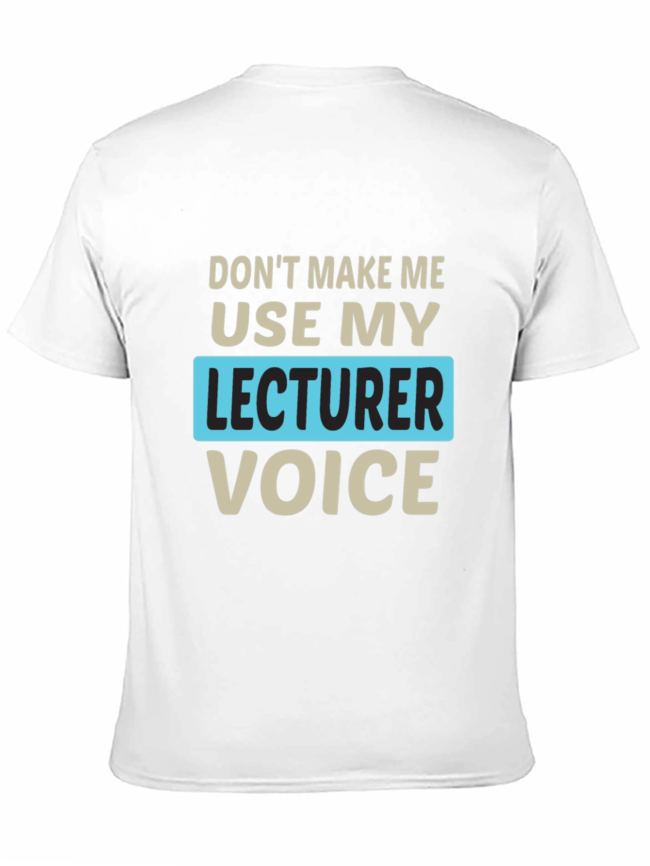 Lecturer Voice Graphic Tee - Funny Teacher Shirt