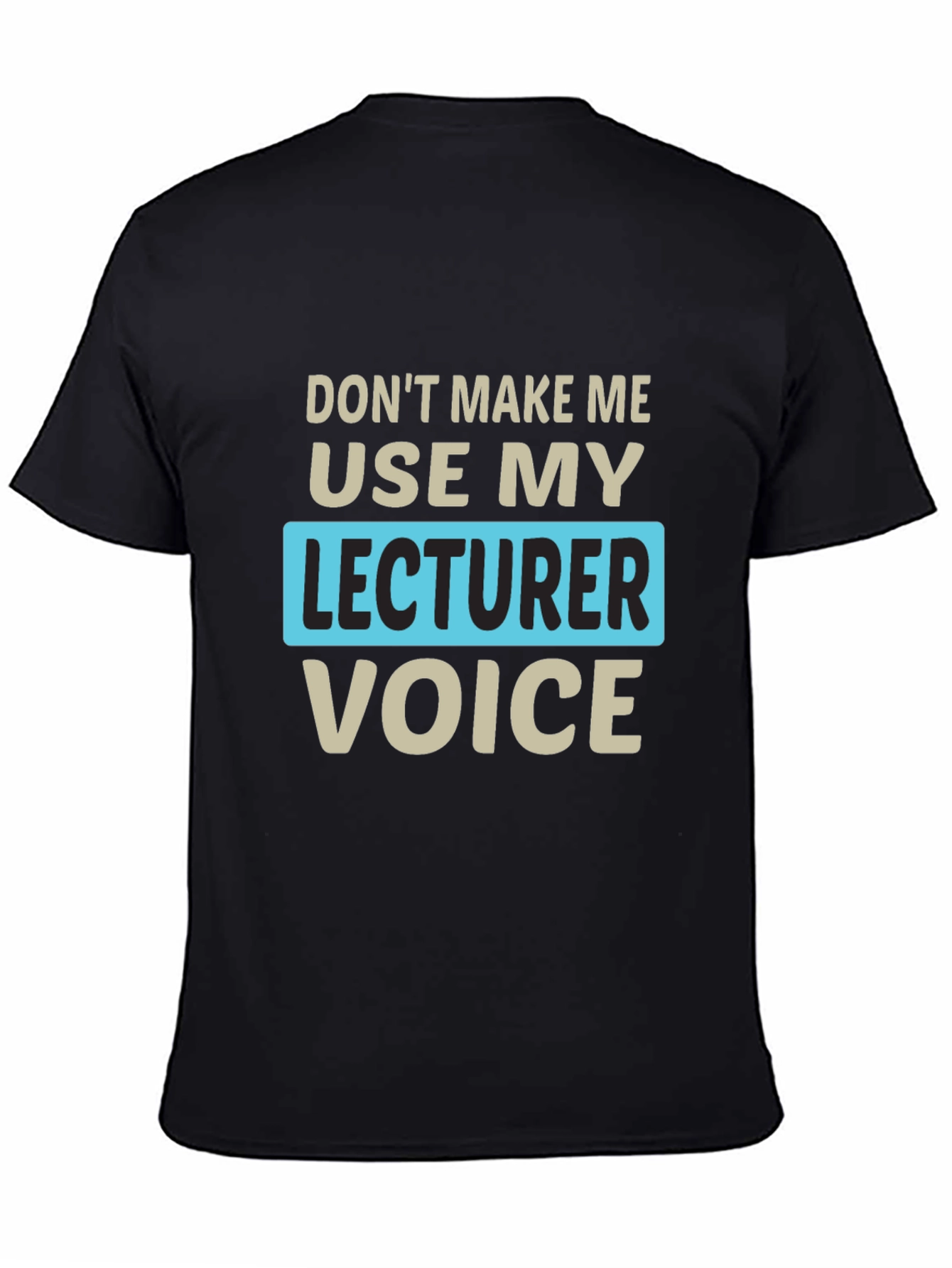 Lecturer Voice Graphic Tee - Funny Teacher Shirt