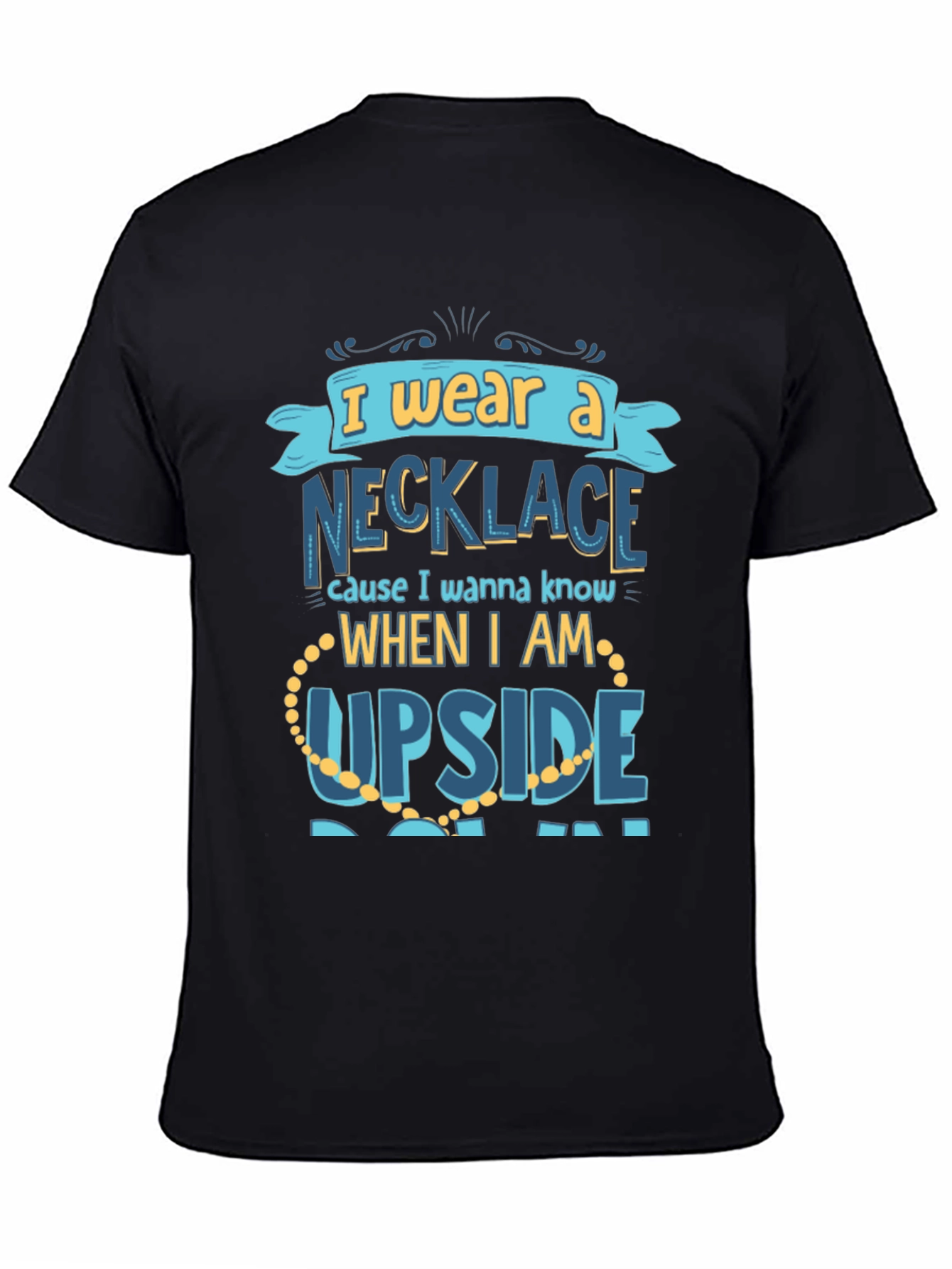 Funny Necklace T-Shirt - I Wear A Necklace