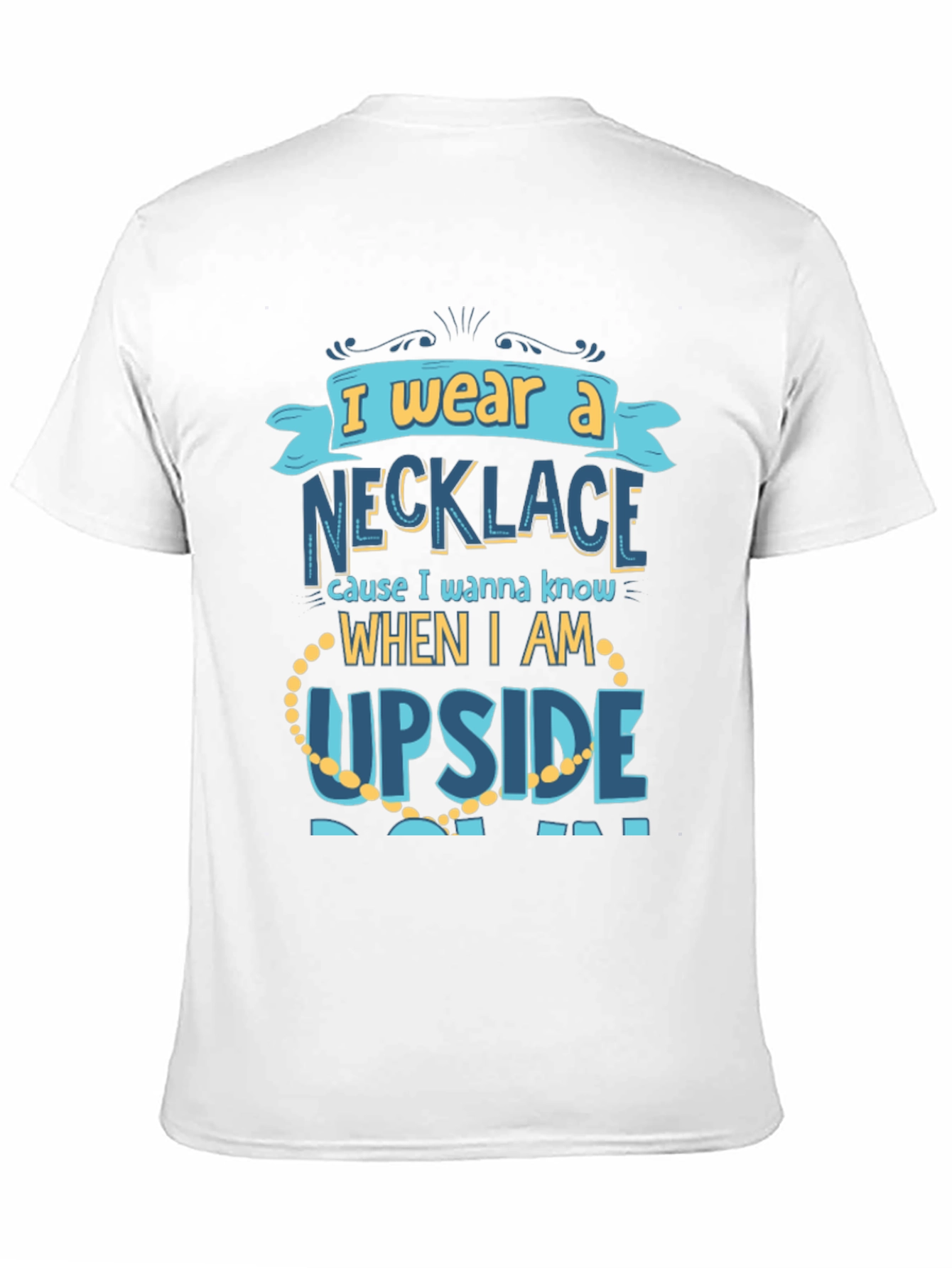 Funny Necklace T-Shirt - I Wear A Necklace