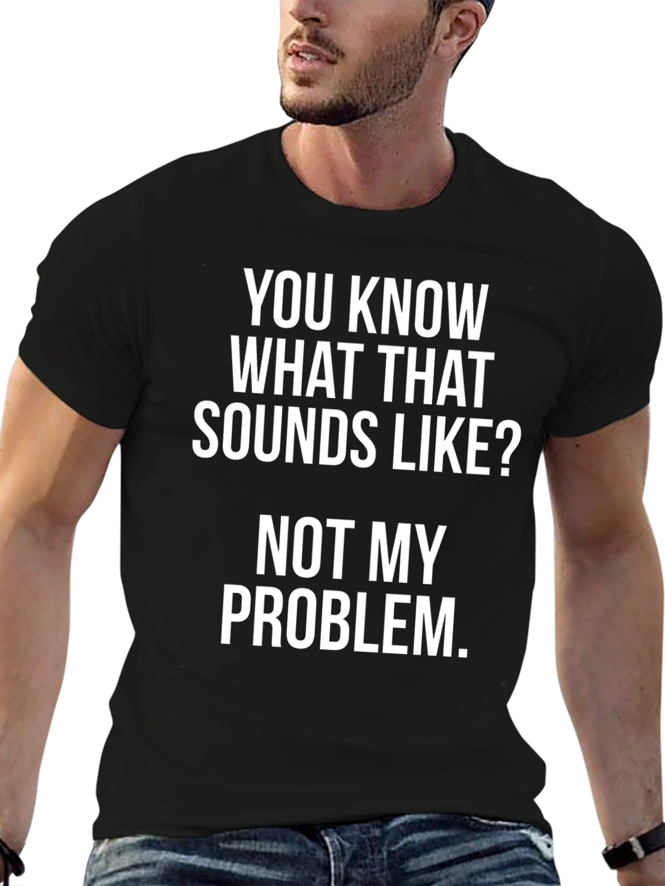 Not My Problem T-Shirt