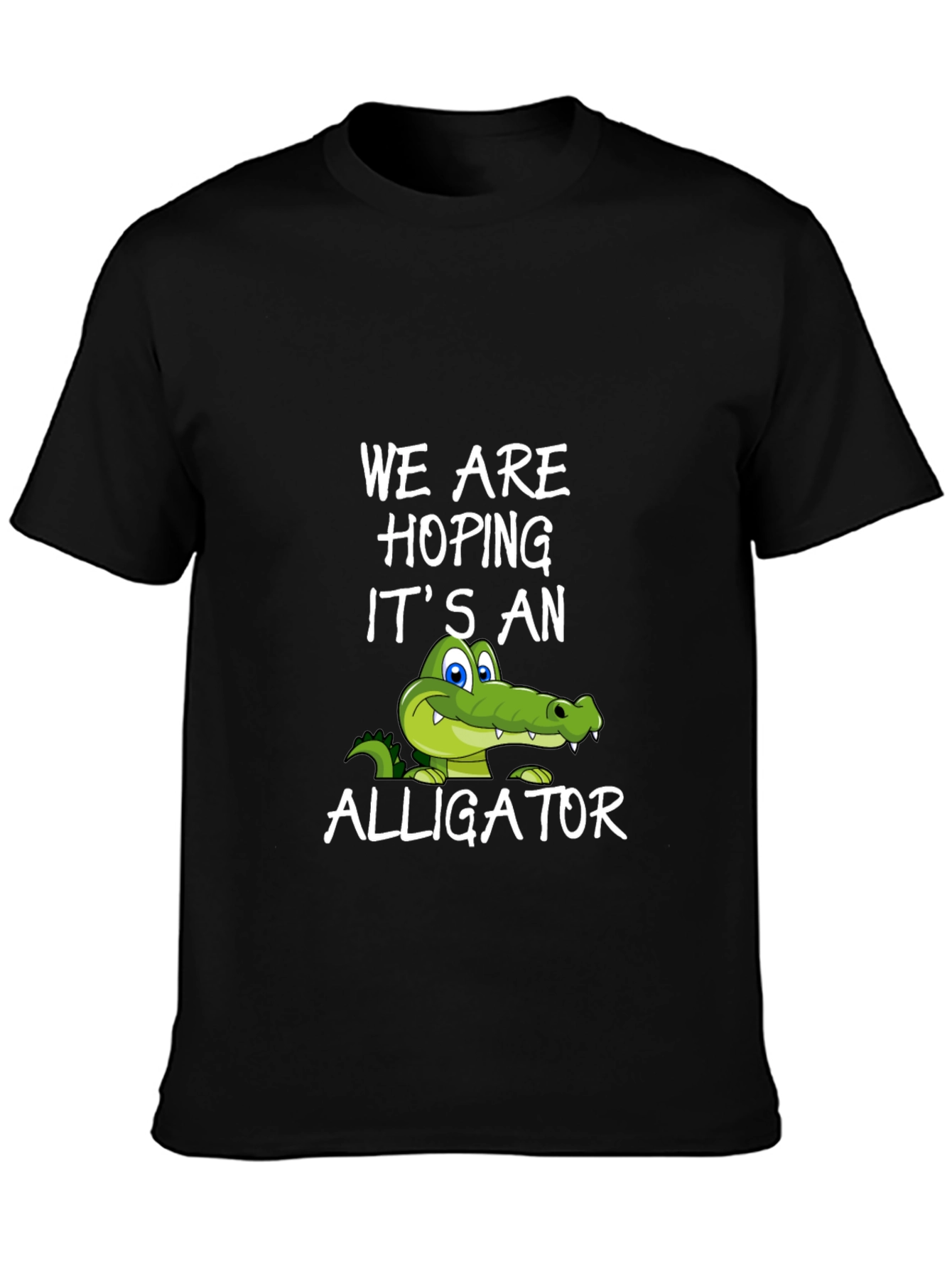 Hoping Its An Alligator Graphic Tee