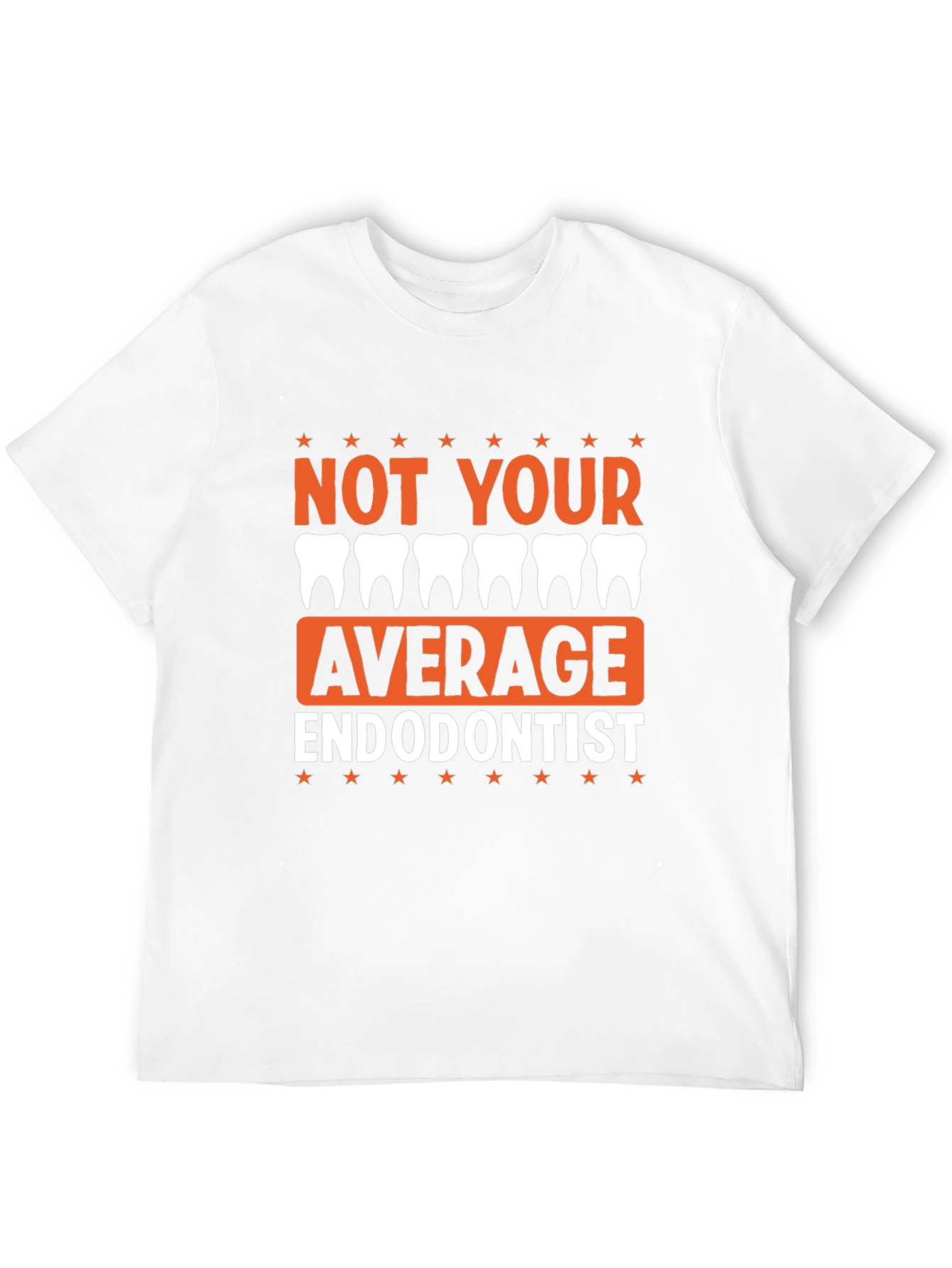 Not Your Average Endodontist Graphic T-Shirt