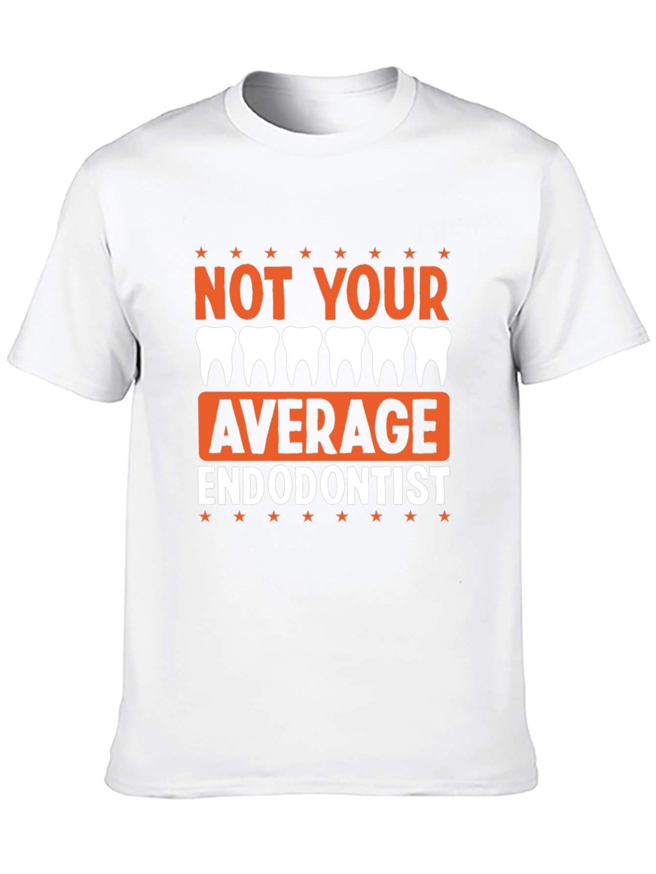 Not Your Average Endodontist Graphic T-Shirt