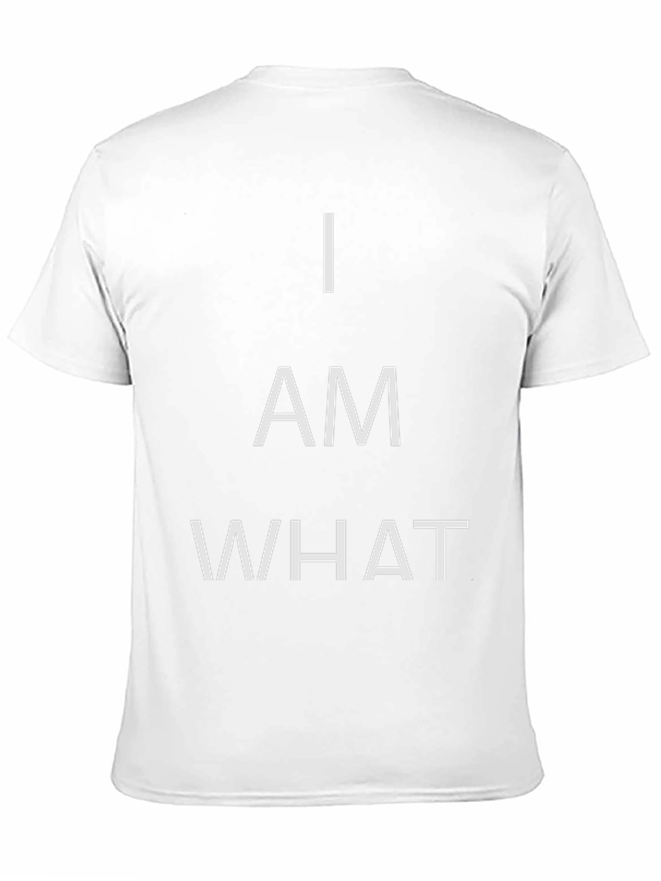 I AM WHAT T-Shirt - Bold Statement Tee