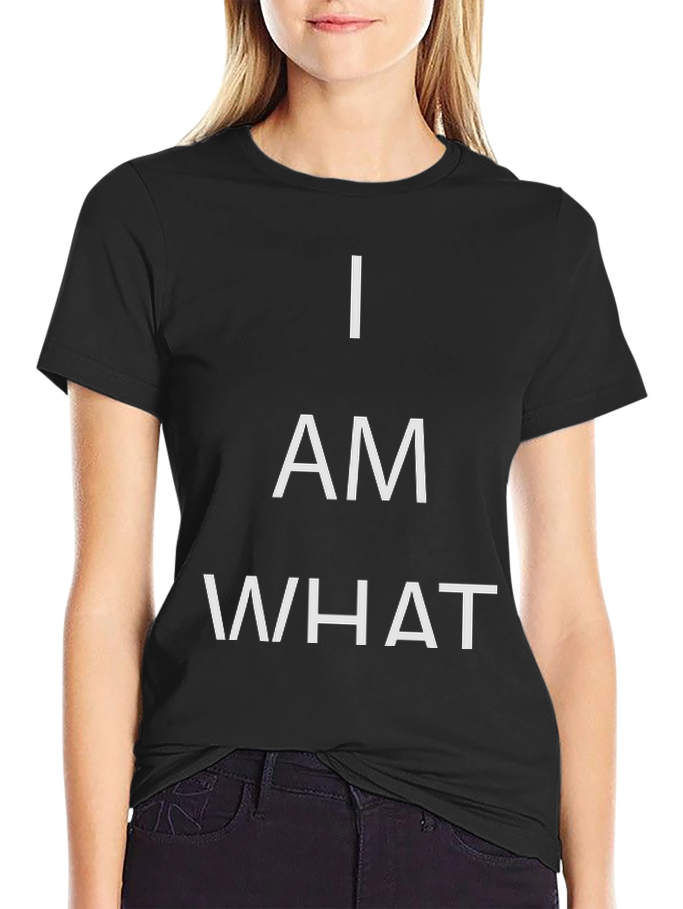 I AM WHAT T-Shirt - Bold Statement Tee