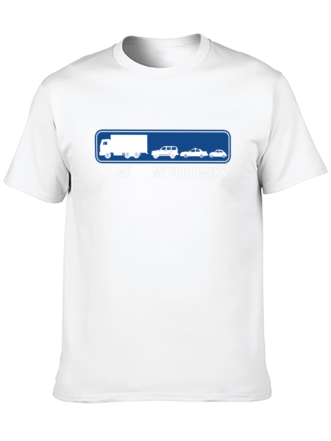 Truck Driver Me and My Followers Funny Graphic T-Shirt