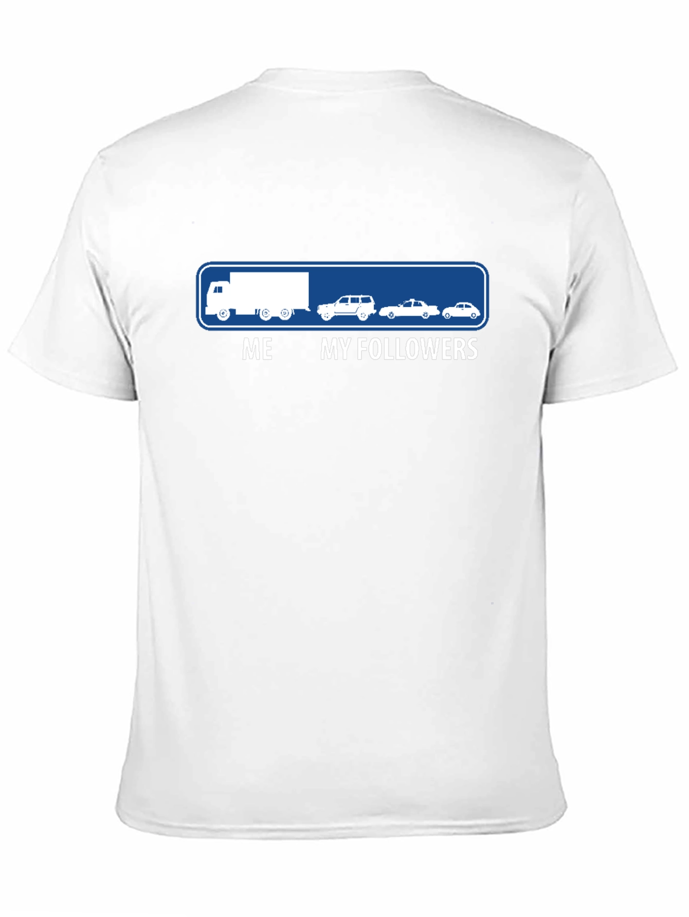 Truck Driver Me and My Followers Funny Graphic T-Shirt
