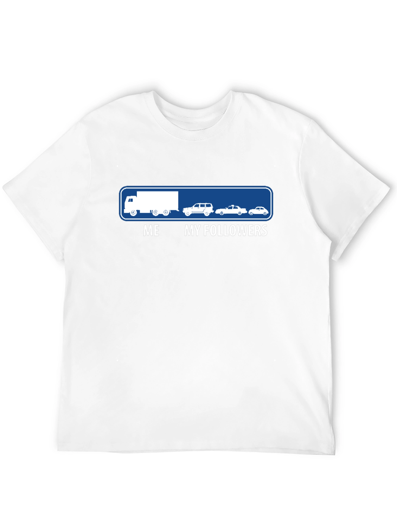 Truck Driver Me and My Followers Funny Graphic T-Shirt