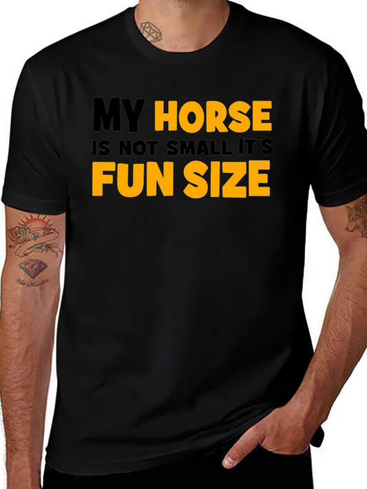 Funny Horse Owner T-Shirt - My Horse is Fun Size!