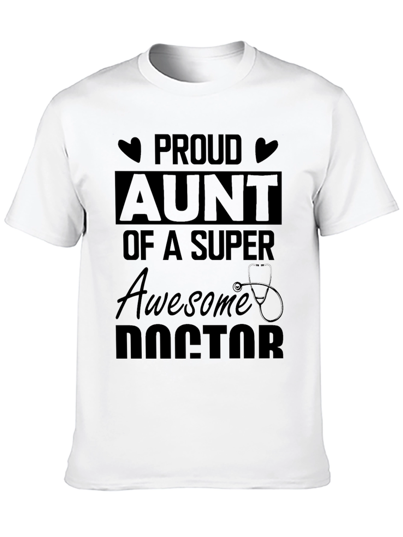 Proud Aunt of a Super Awesome Doctor T-Shirt