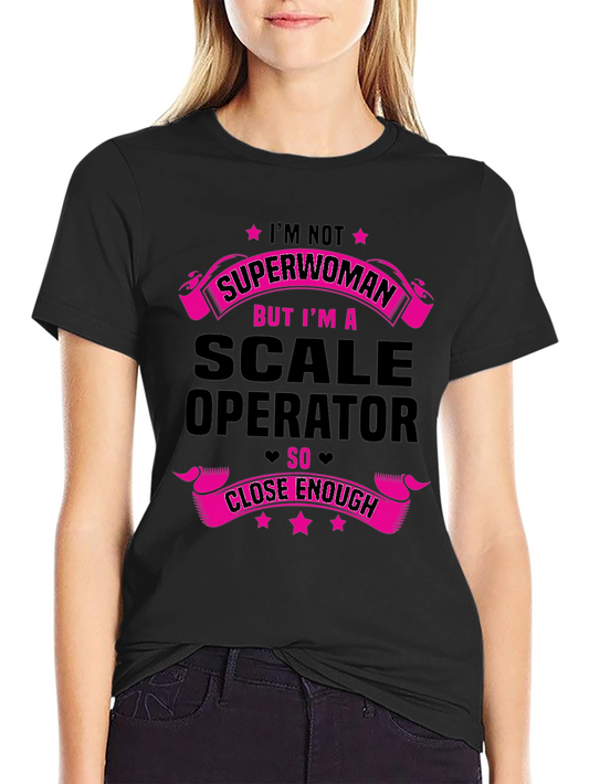 Scale Operator T-Shirt - Im Not Superwoman