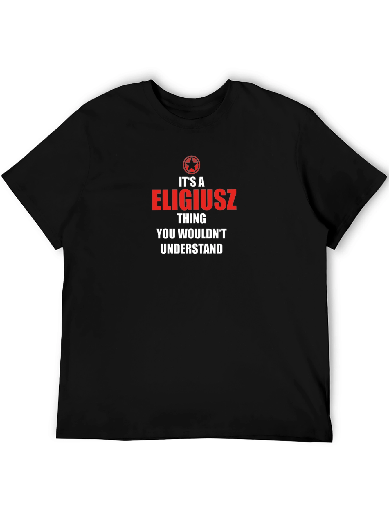 Its a Eligiusz Thing T-Shirt