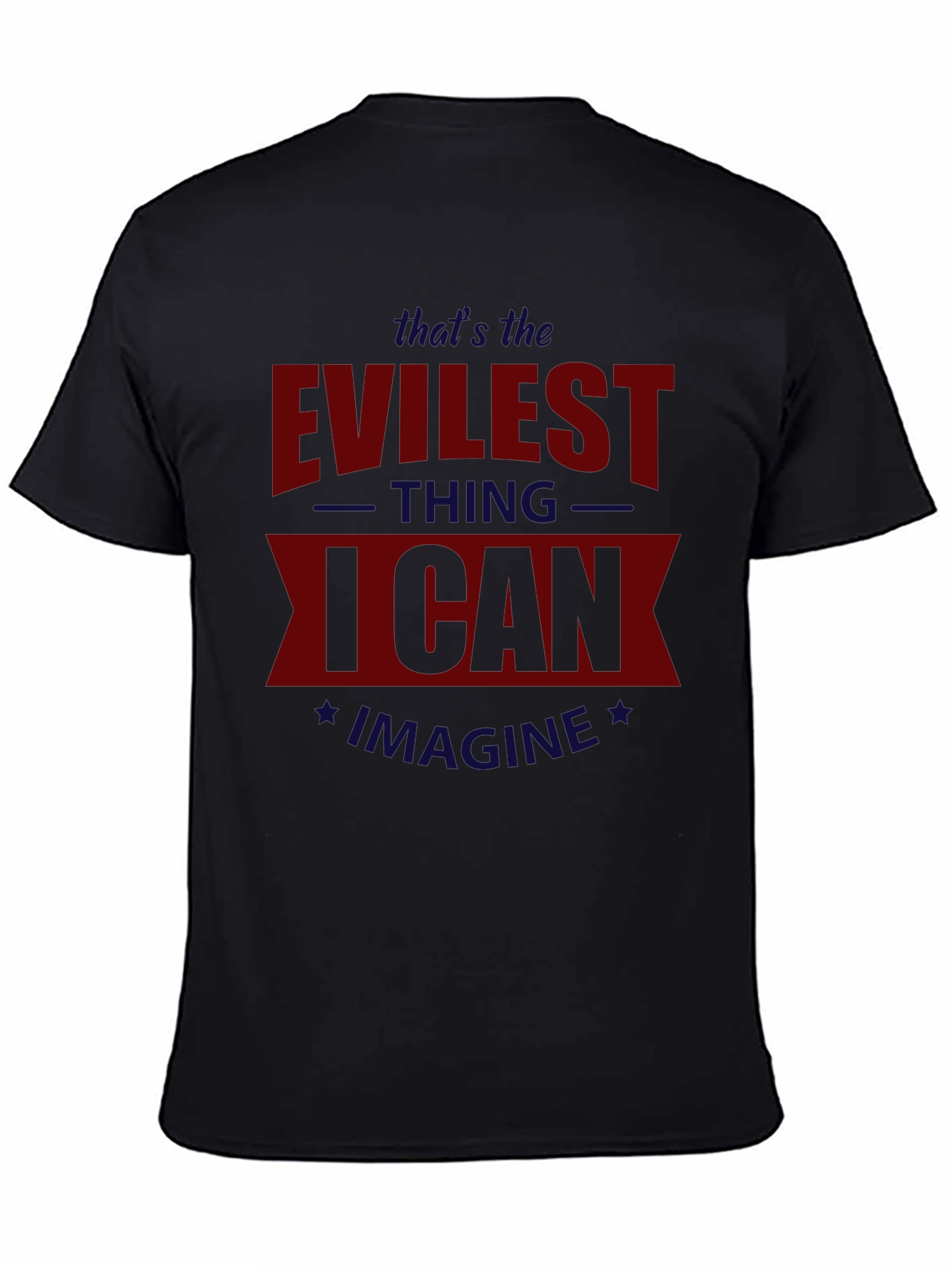 Evilest Thing T-Shirt - Statement Tee