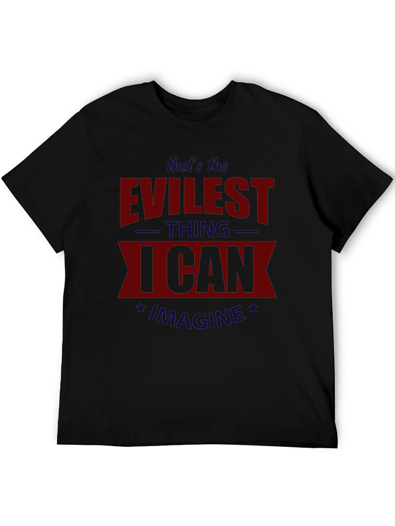 Evilest Thing T-Shirt - Statement Tee