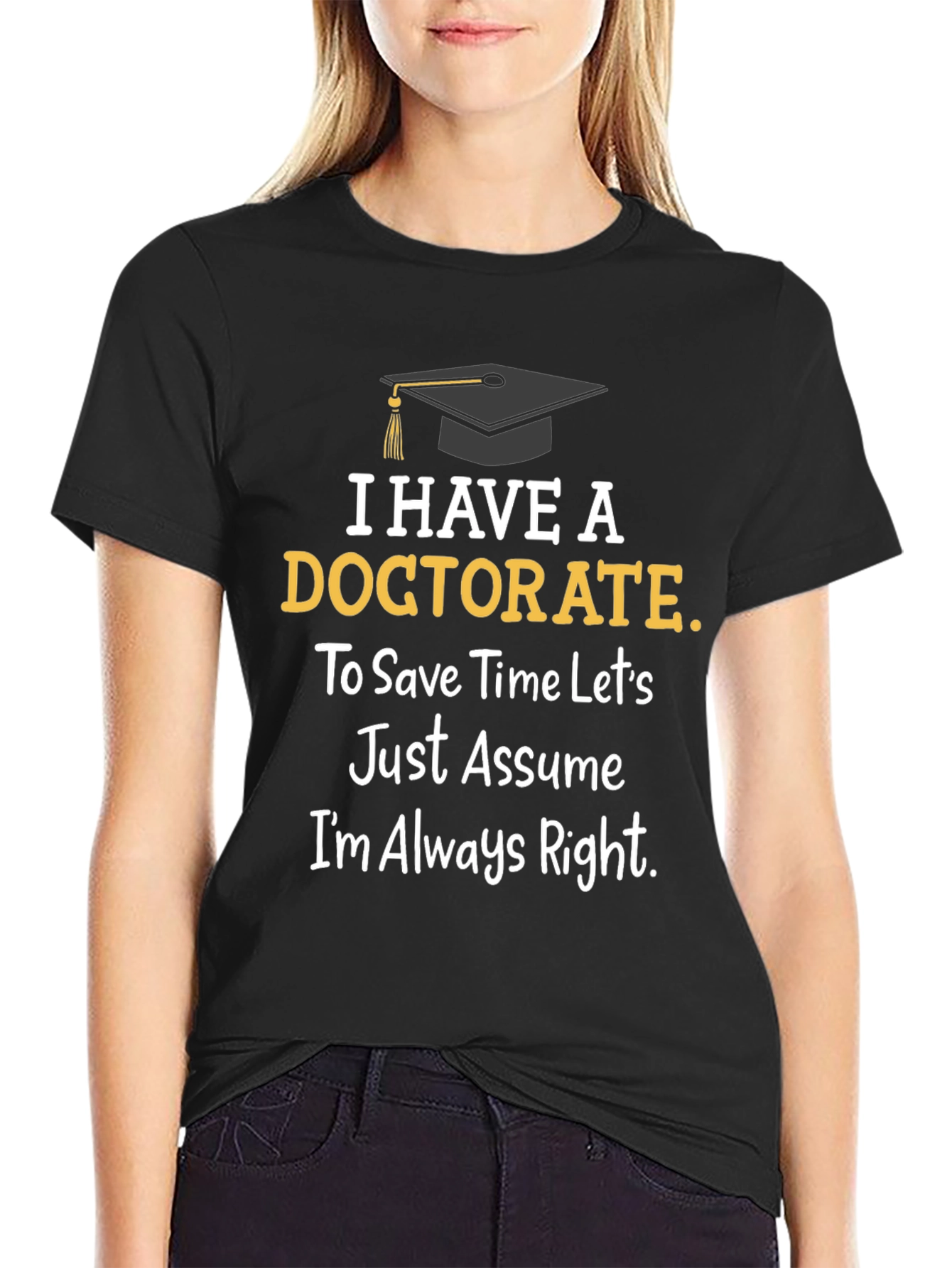 Doctorate Degree Graduation Humor T-Shirt
