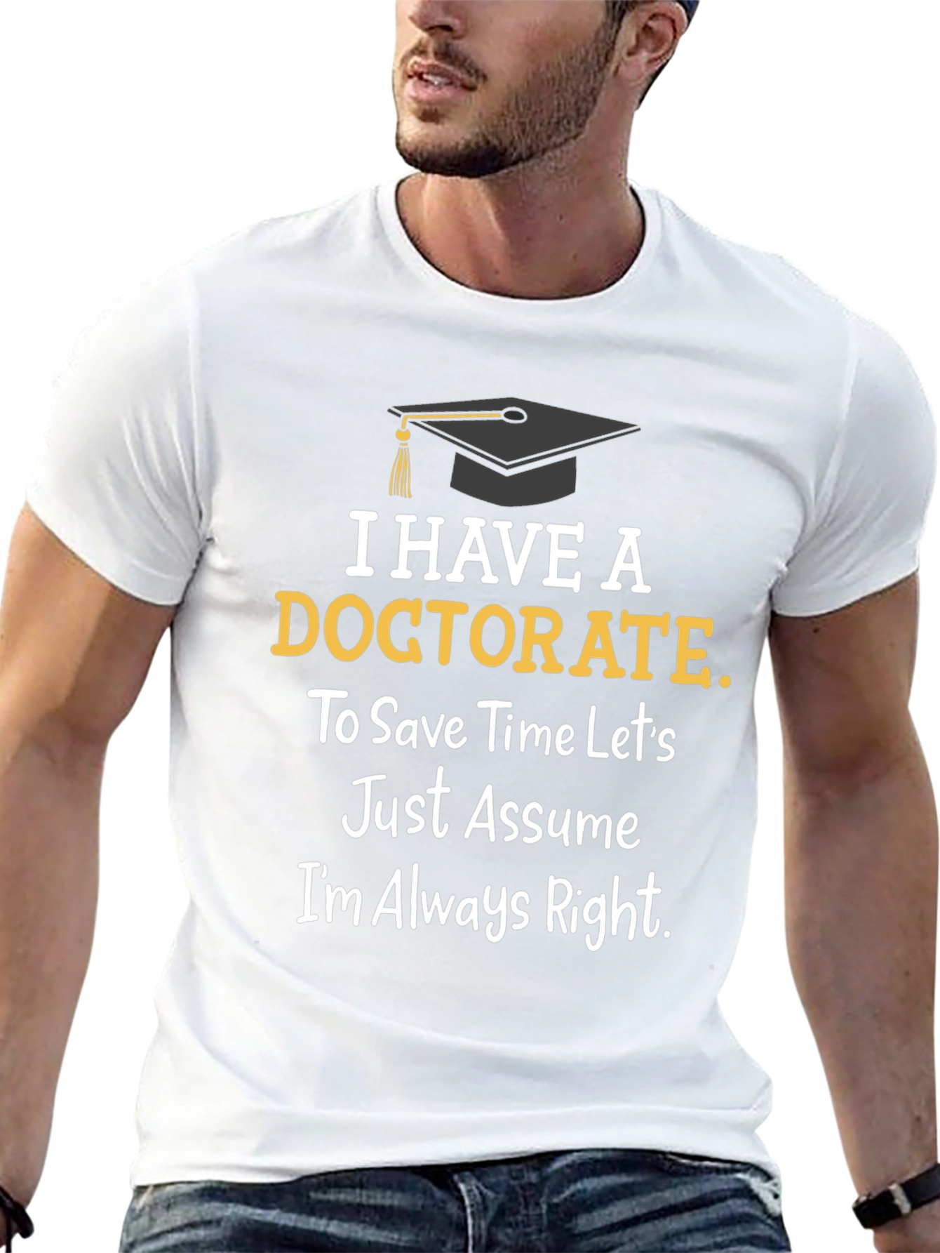 Doctorate Degree Graduation Humor T-Shirt