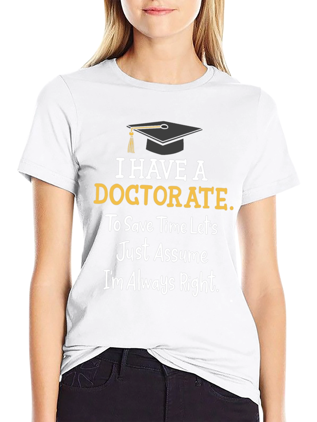 Doctorate Degree Graduation Humor T-Shirt