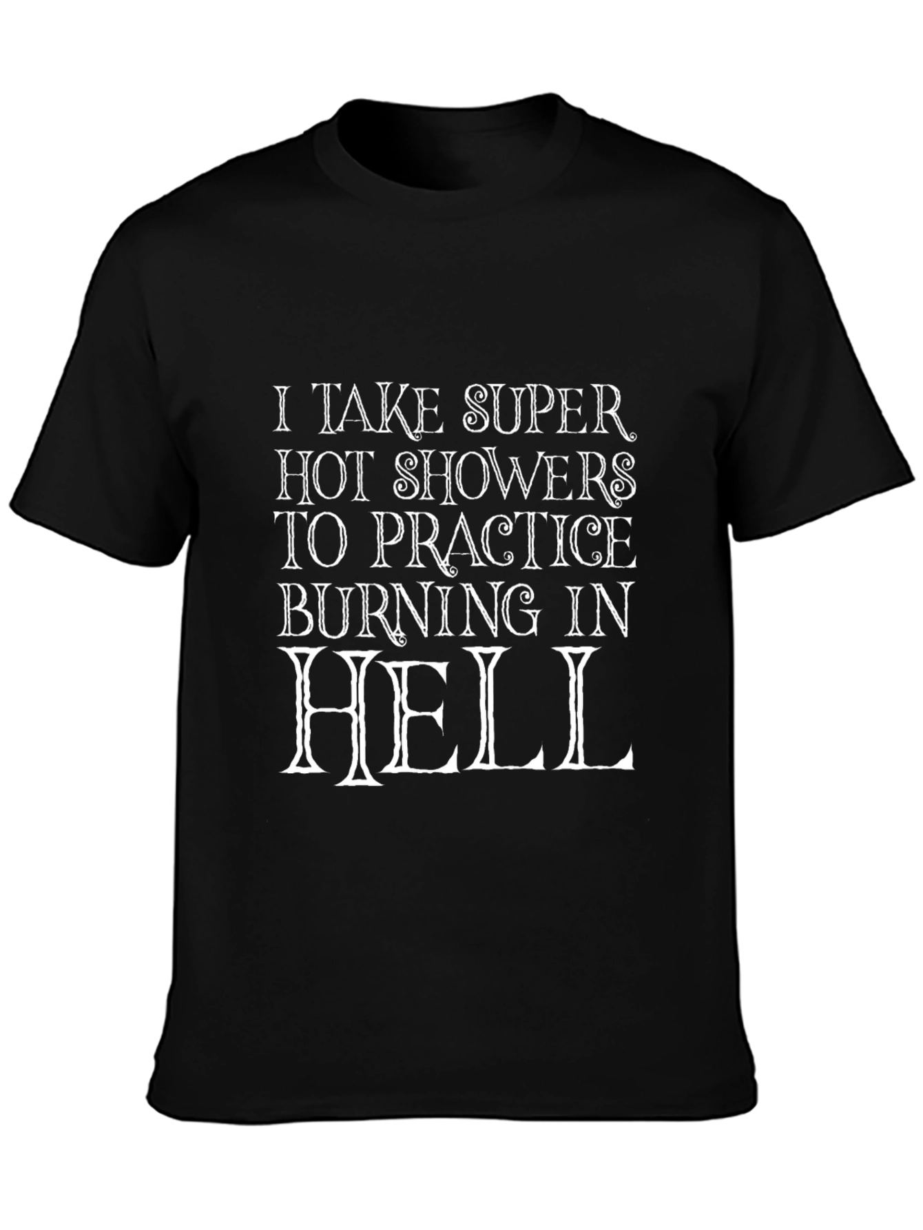 Super Hot Showers Burning in Hell Graphic T-Shirt