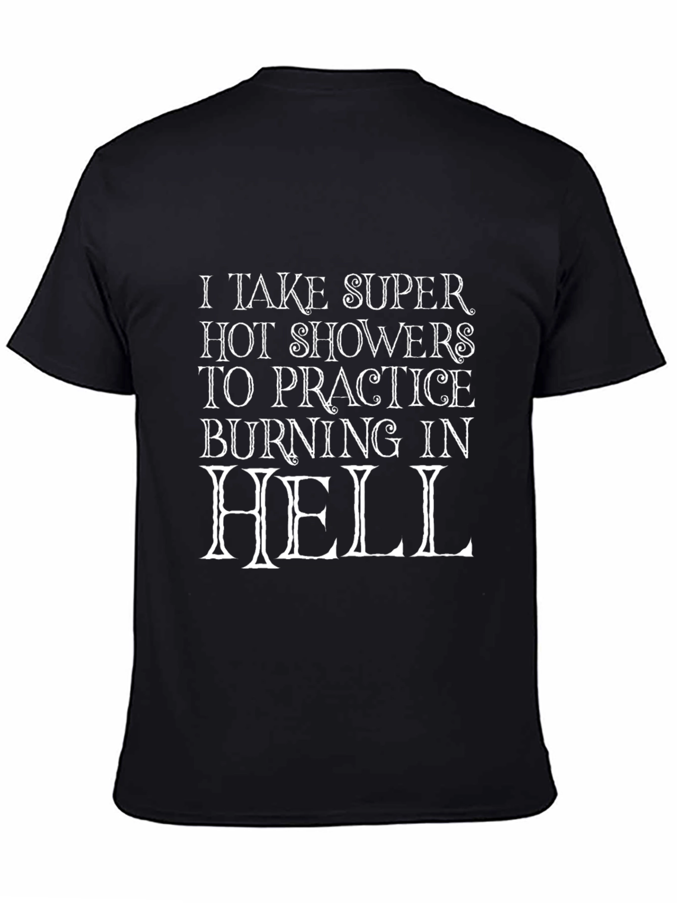 Super Hot Showers Burning in Hell Graphic T-Shirt