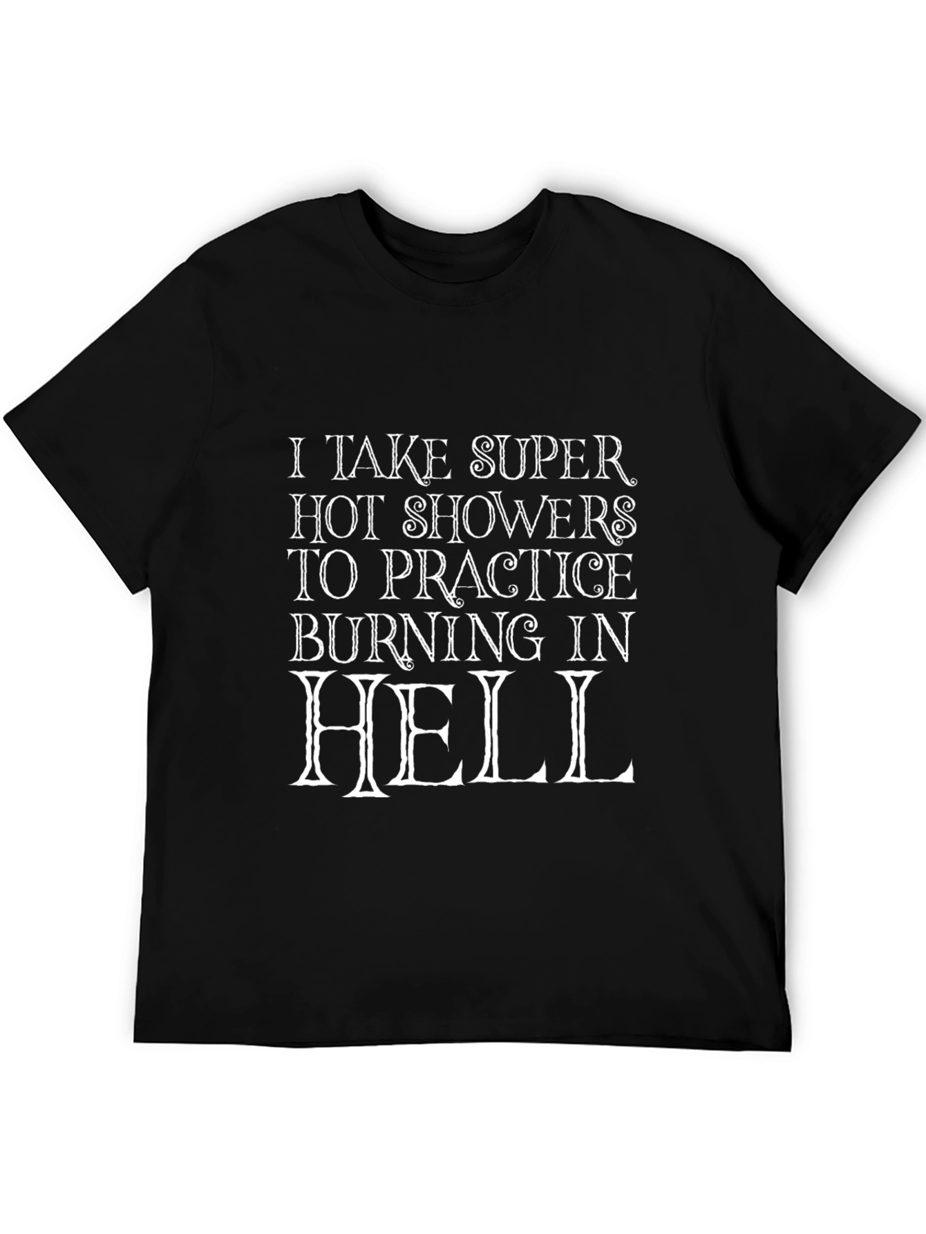 Super Hot Showers Burning in Hell Graphic T-Shirt