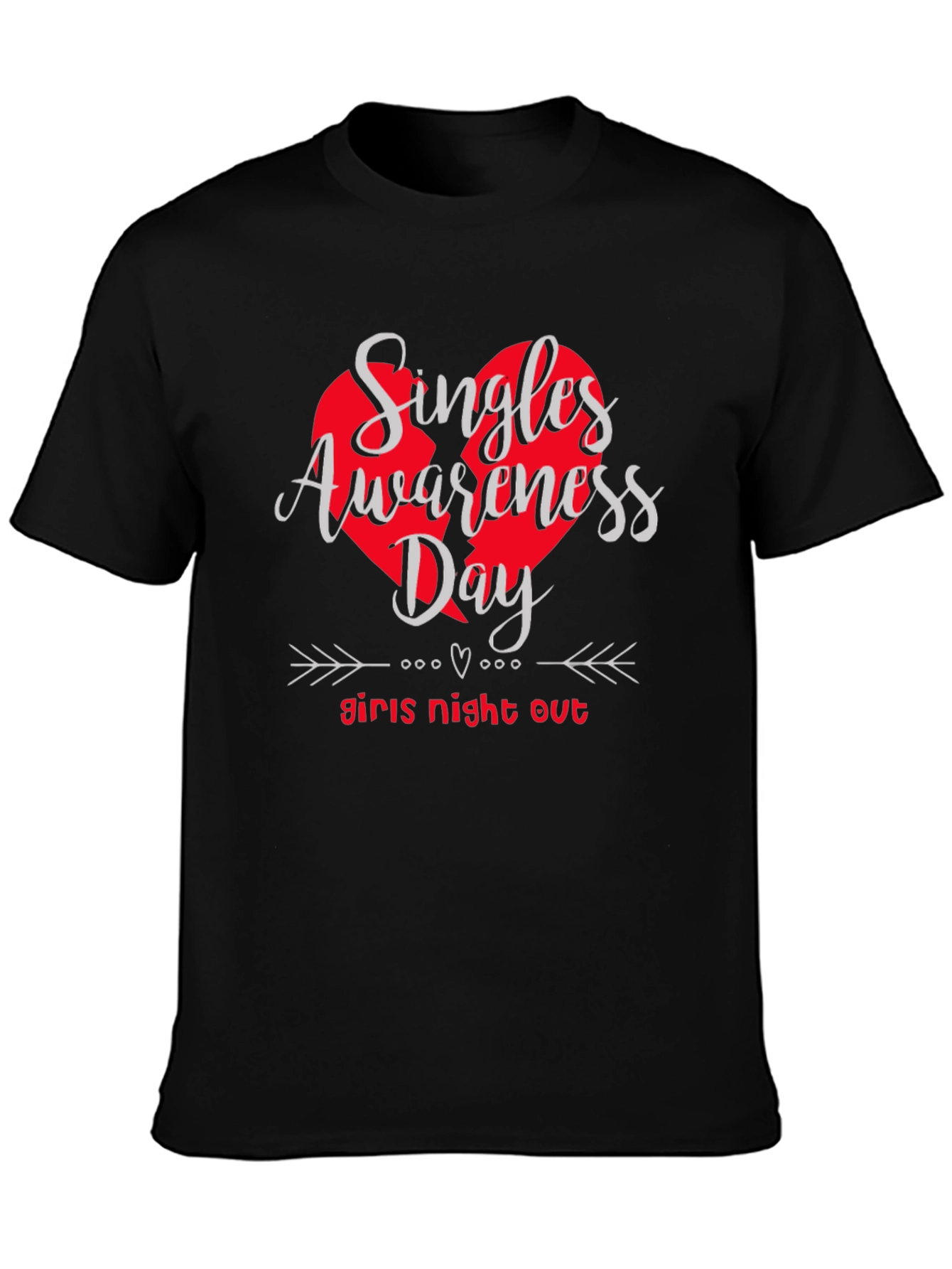 Singles Awareness Day T-Shirt - Girls Night Out
