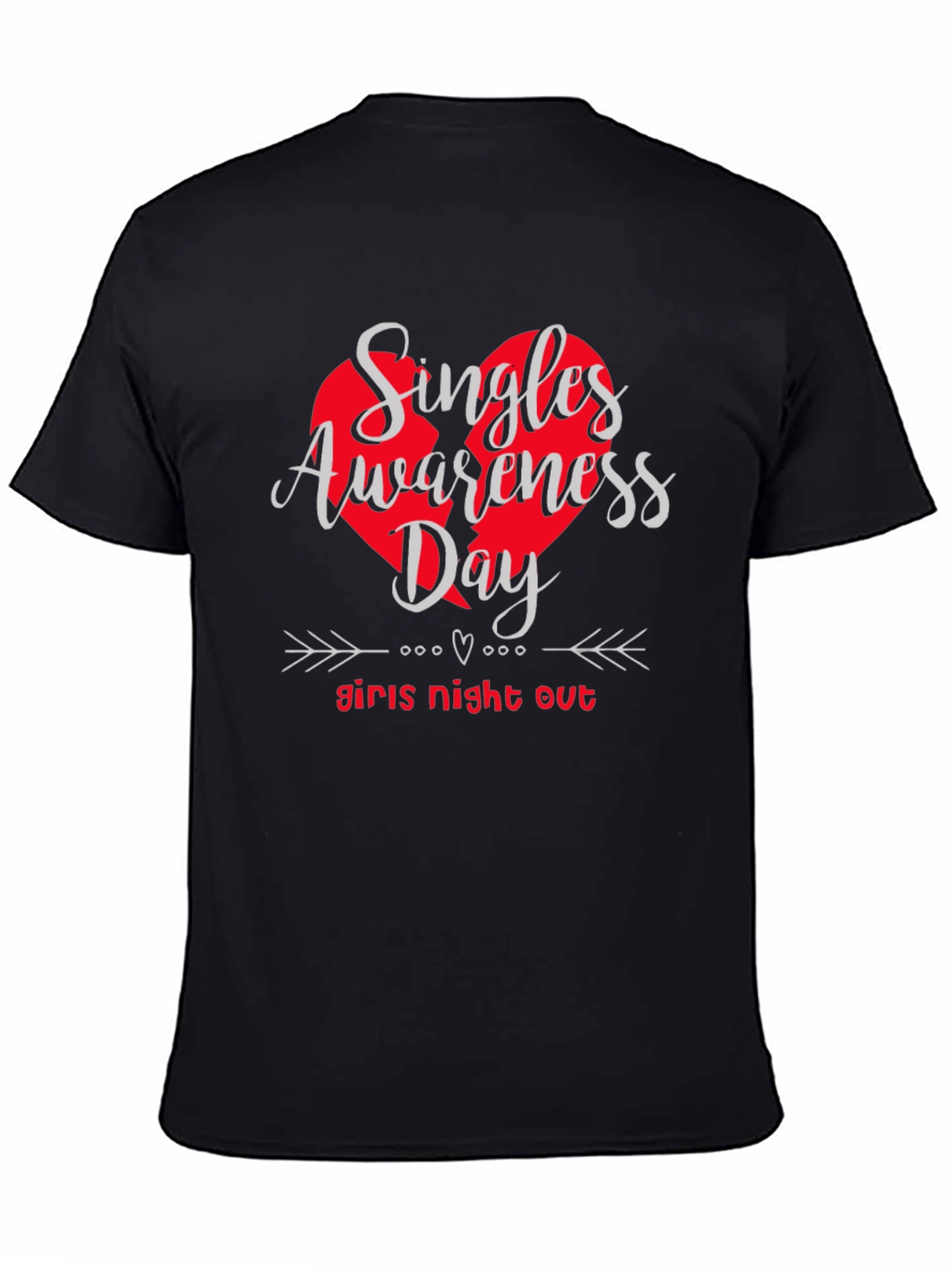 Singles Awareness Day T-Shirt - Girls Night Out