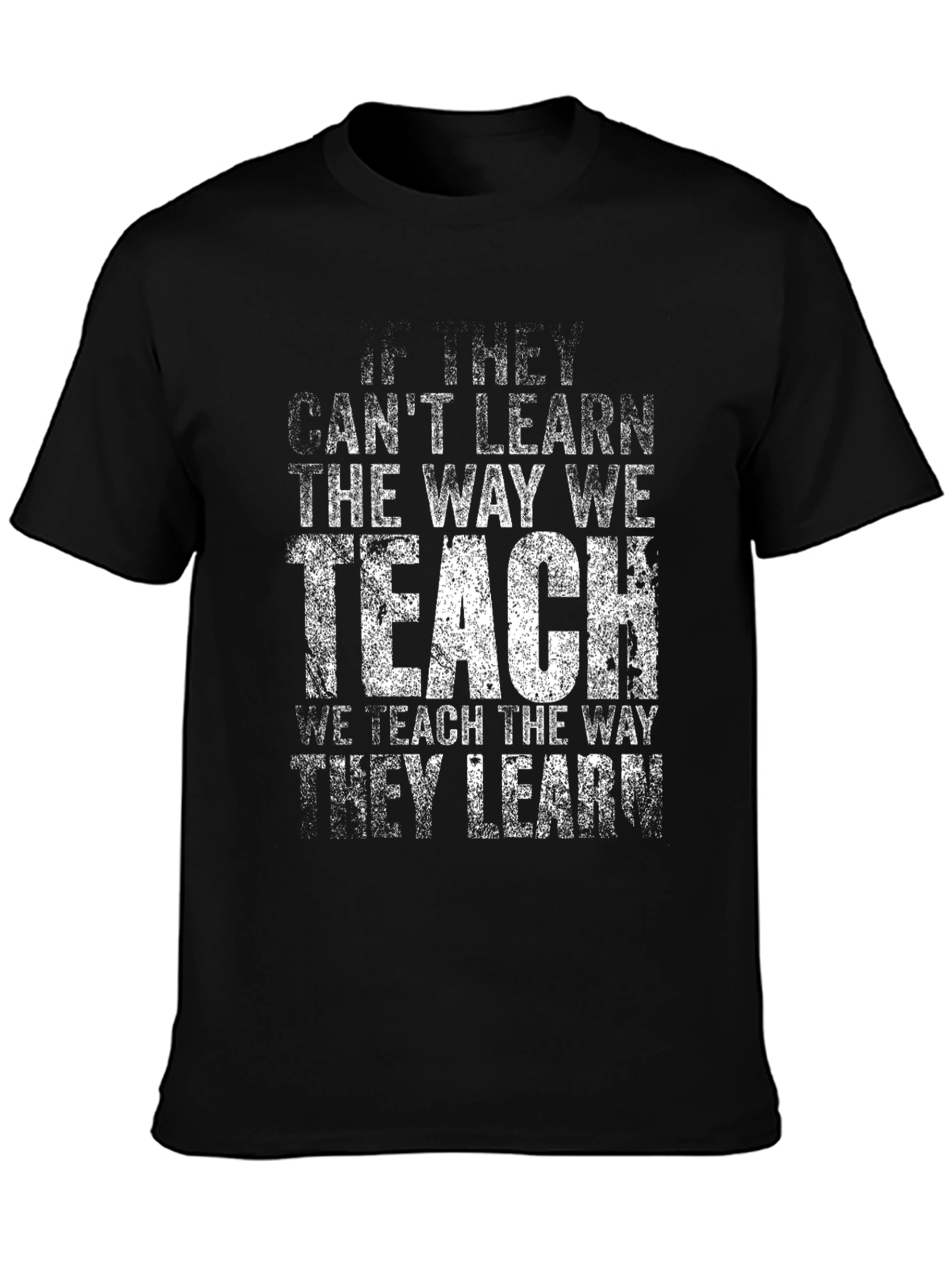 Teachers Wisdom T-Shirt - Teach the Way They Learn