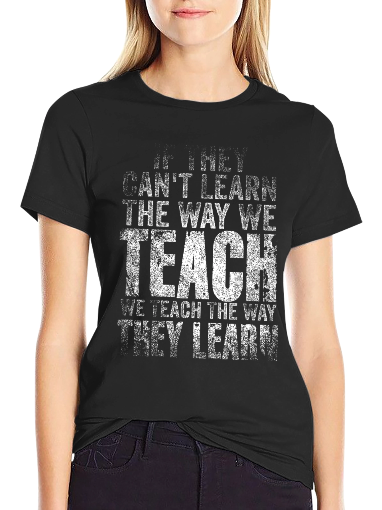 Teachers Wisdom T-Shirt - Teach the Way They Learn