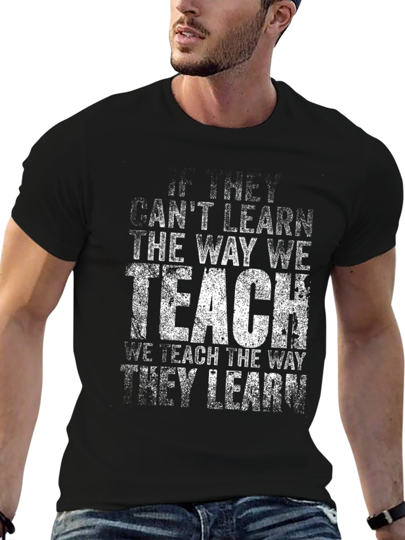 Teachers Wisdom T-Shirt - Teach the Way They Learn