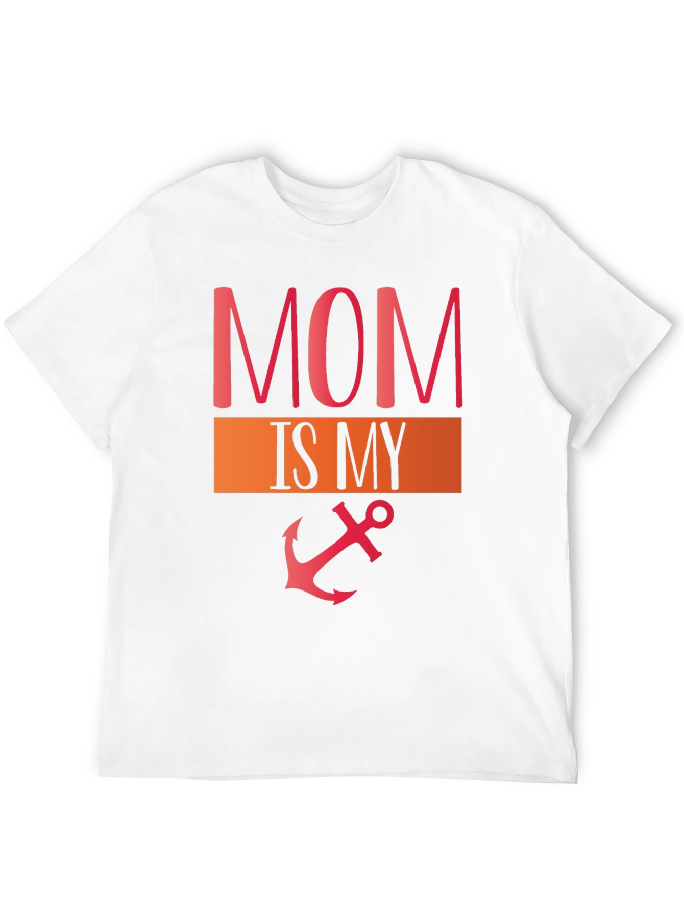 Mom Is My Anchor Graphic T-Shirt